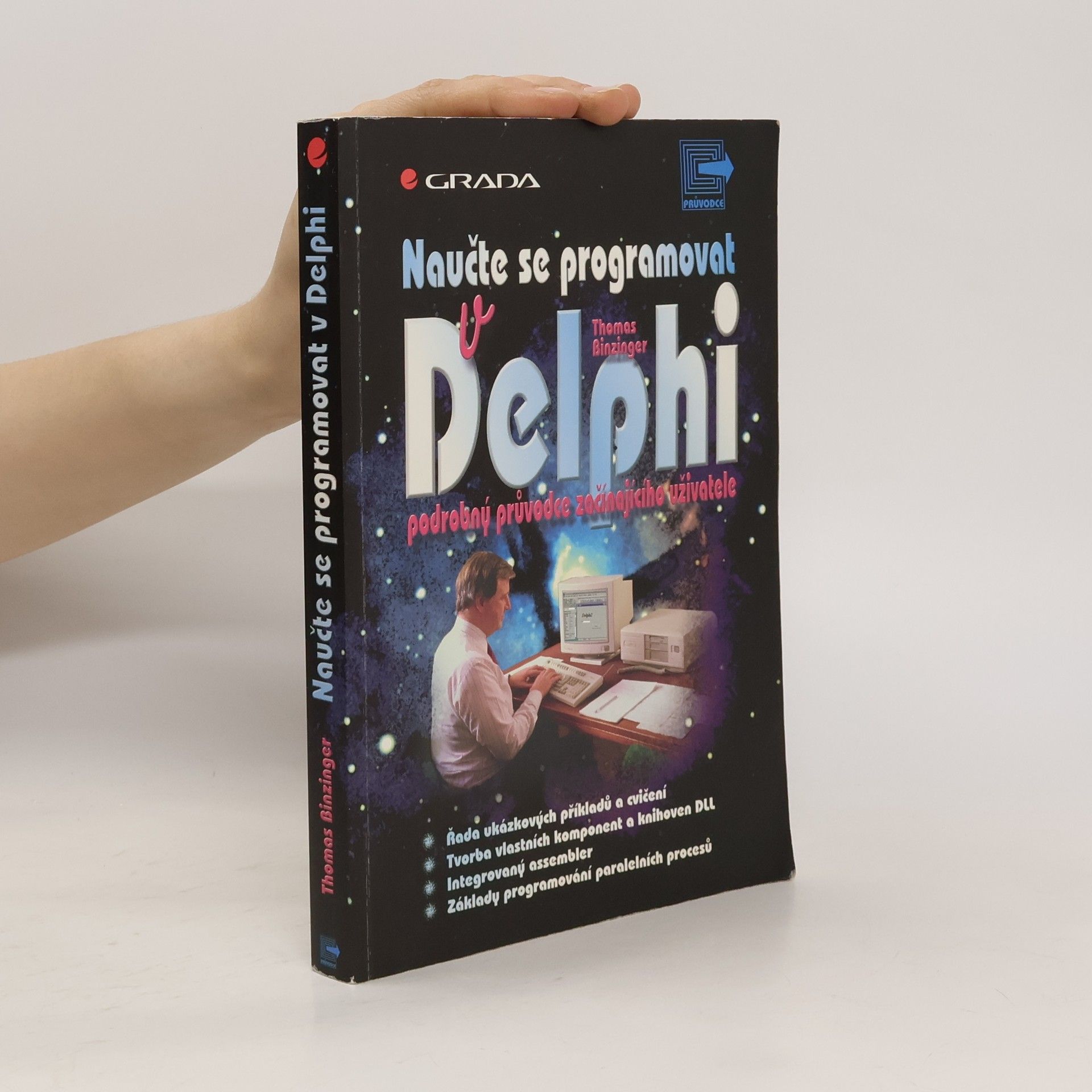 Thomas Binzinger Naučte se programovat v Delphi. Podrobný průvodce začínajícího uživatele