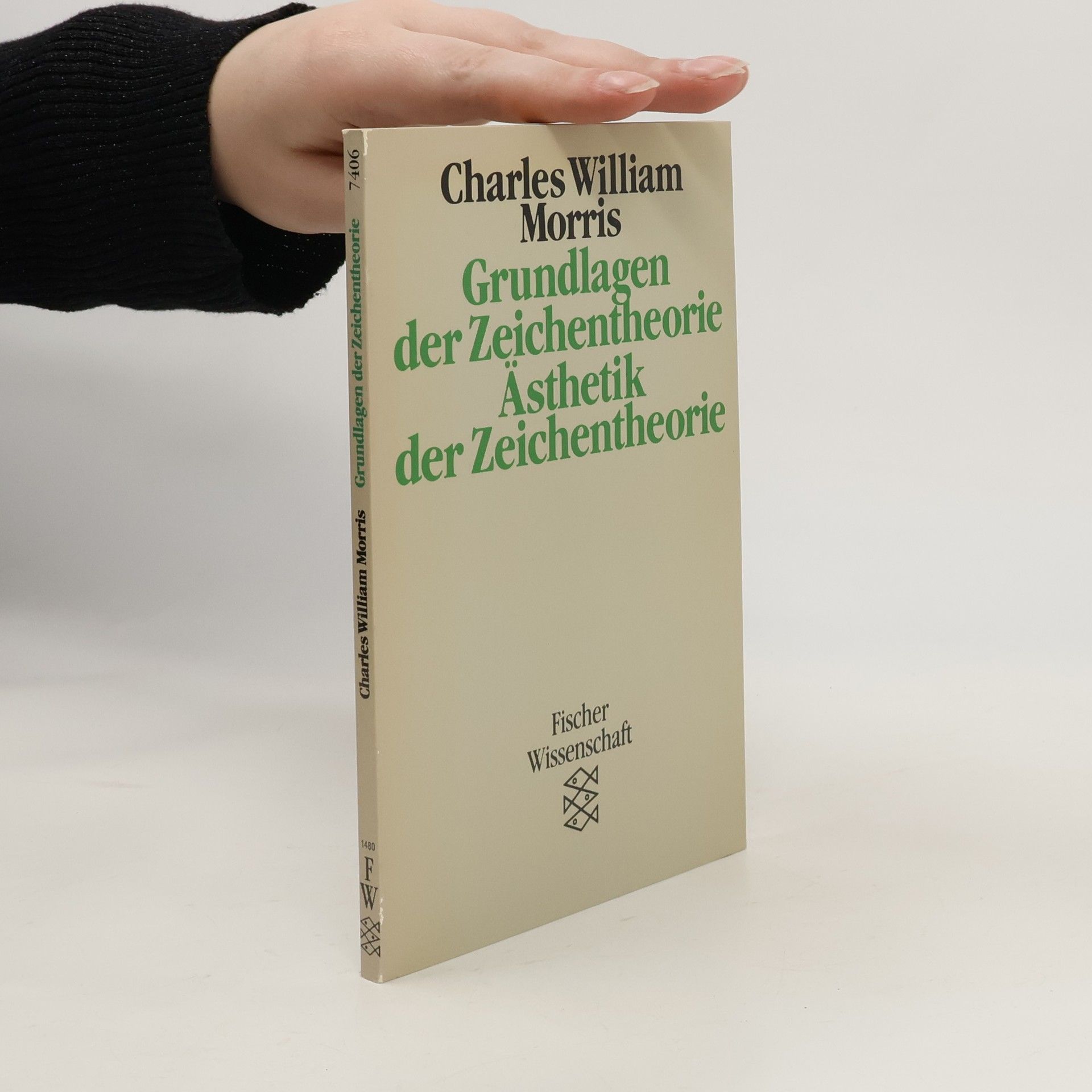 Charles William Morris Grundlagen der Zeichentheorie. Ästhetik der Zeichentheorie