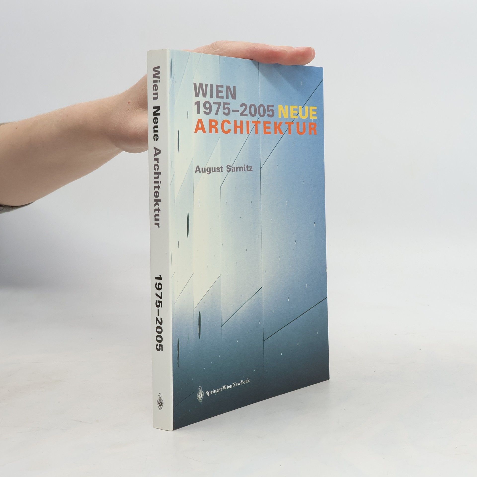 August Sarnitz Wien : neue architektur 1975-2005
