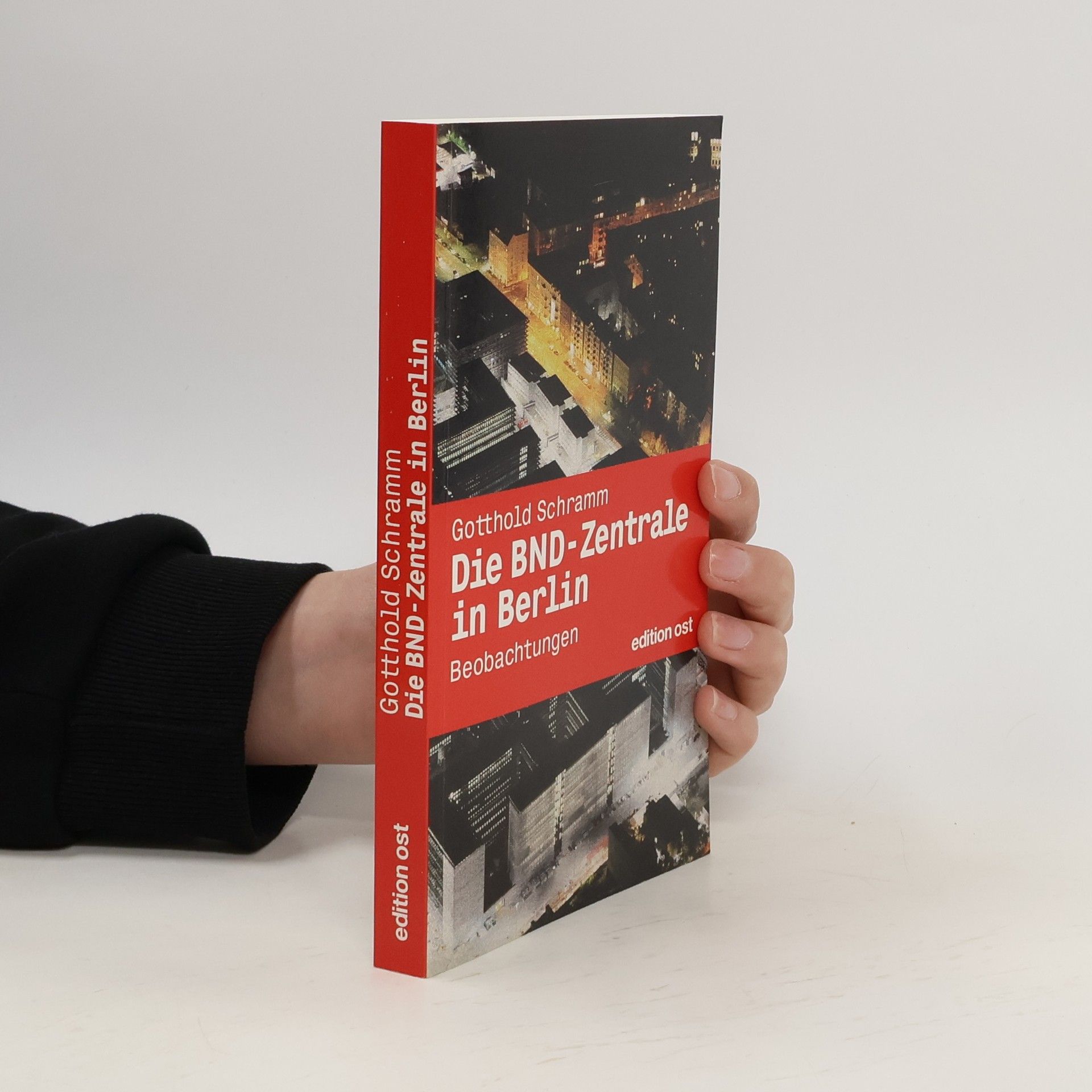 Gotthold Schramm Die BND-Zentrale in Berlin