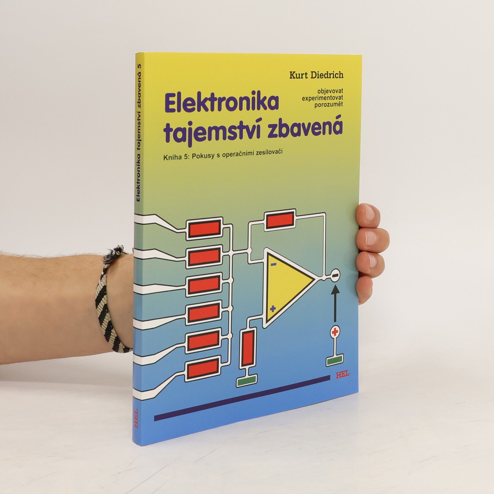 Kurt Diedrich Elektronika tajemství zbavená. Kniha 5, Pokusy s operačními zesilovači