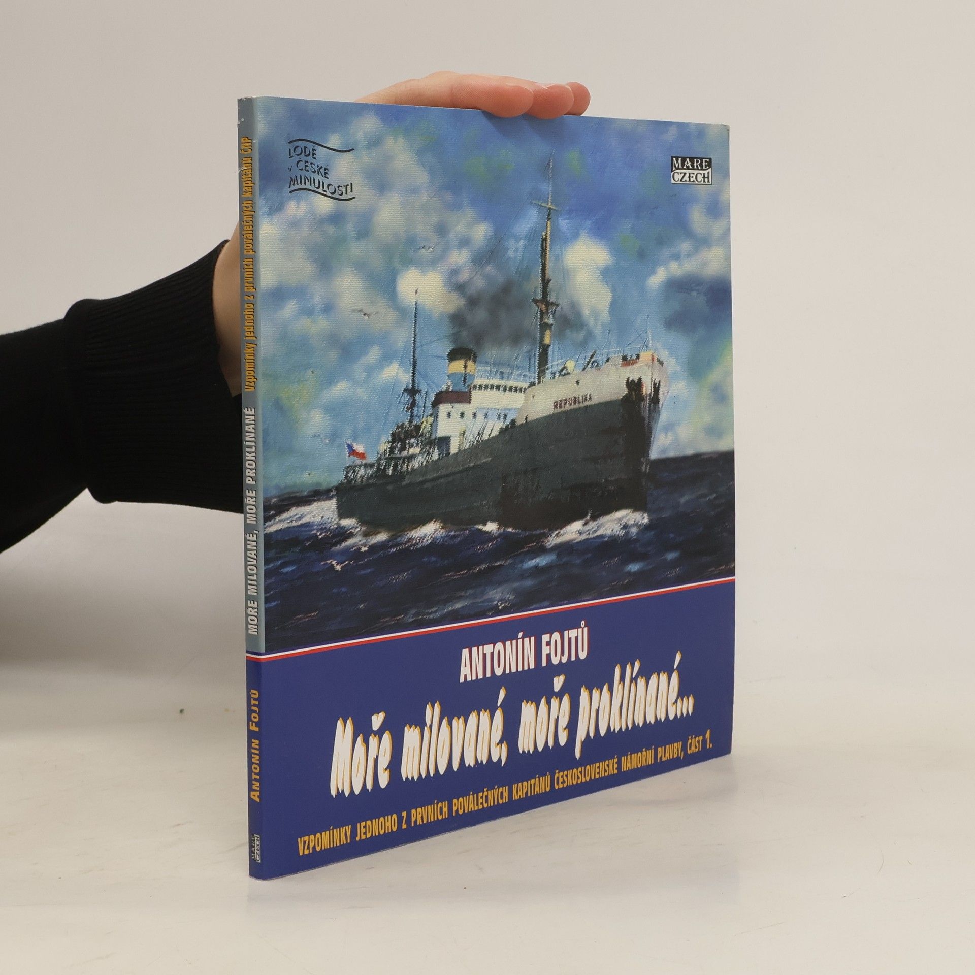 Antonín Fojtů Moře milované, moře proklínané I.