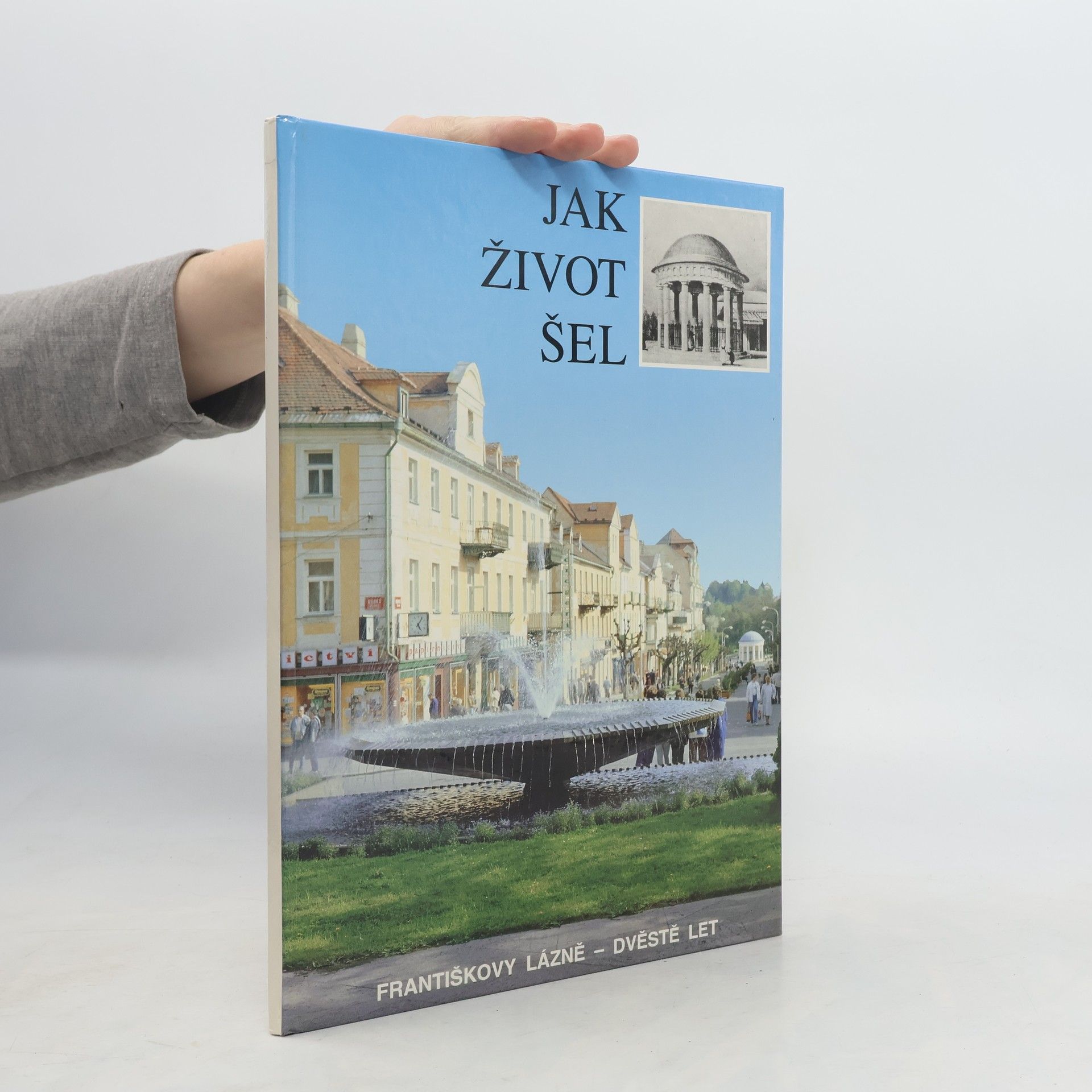kolektiv Jak život šel Františkovy lázně dvěstě let