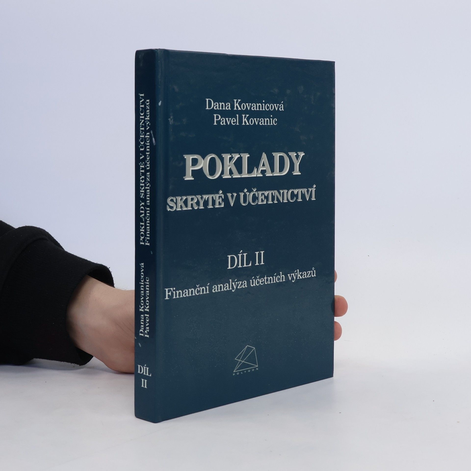 Dana Kovanicová Poklady skryté v účetnictví. Díl II. Finanční analýza účetních výkazů