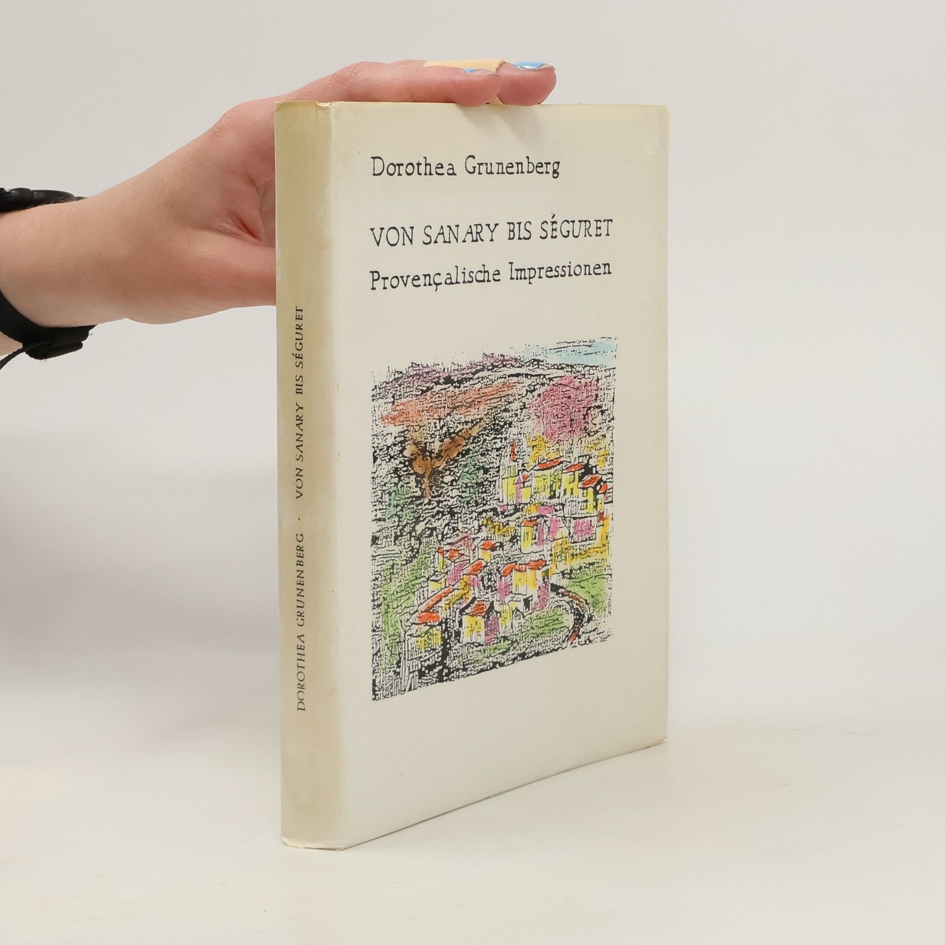 Dorothea Grunenberg Von Sanary bis Séguret