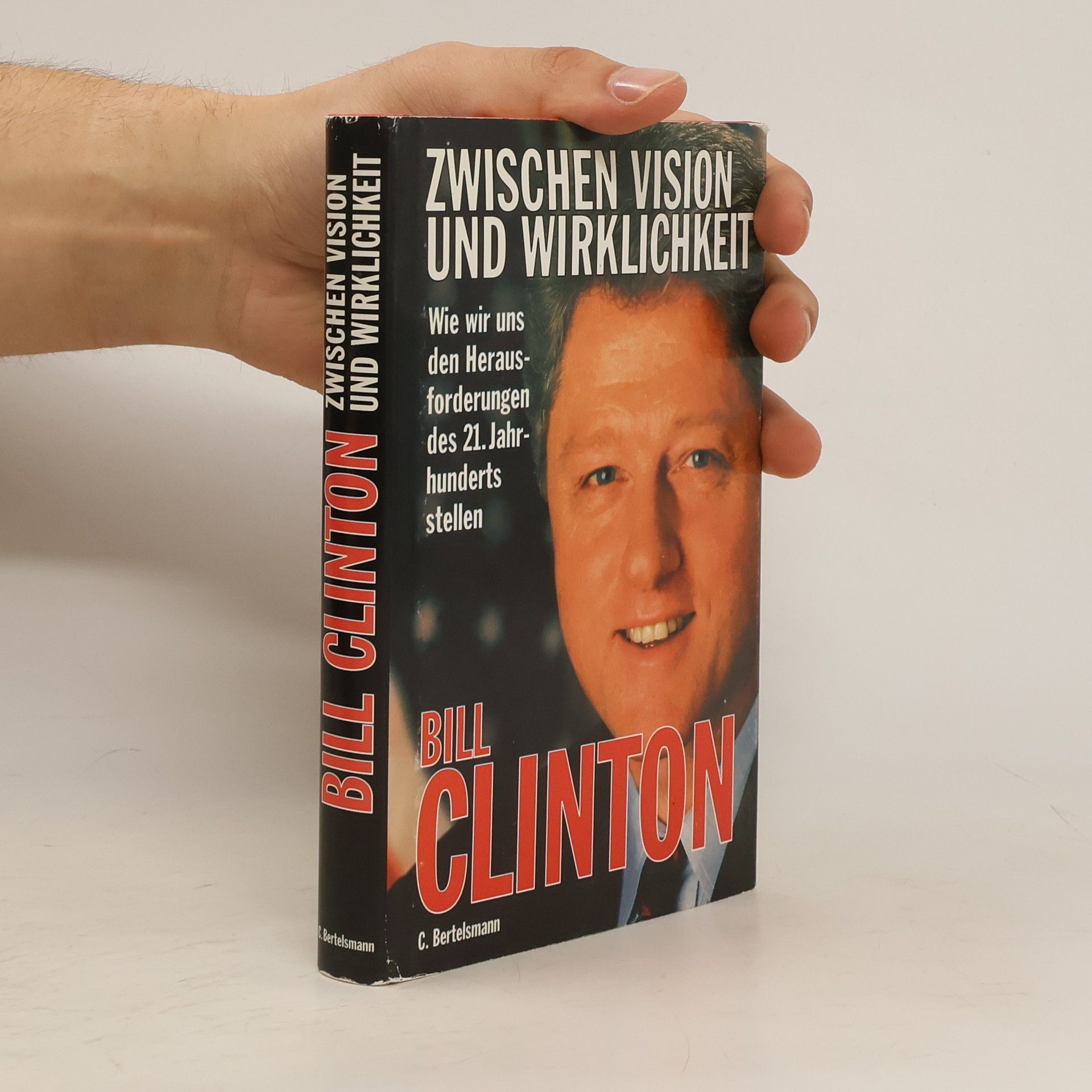 Bill Clinton Zwischen Vision und Wirklichkeit