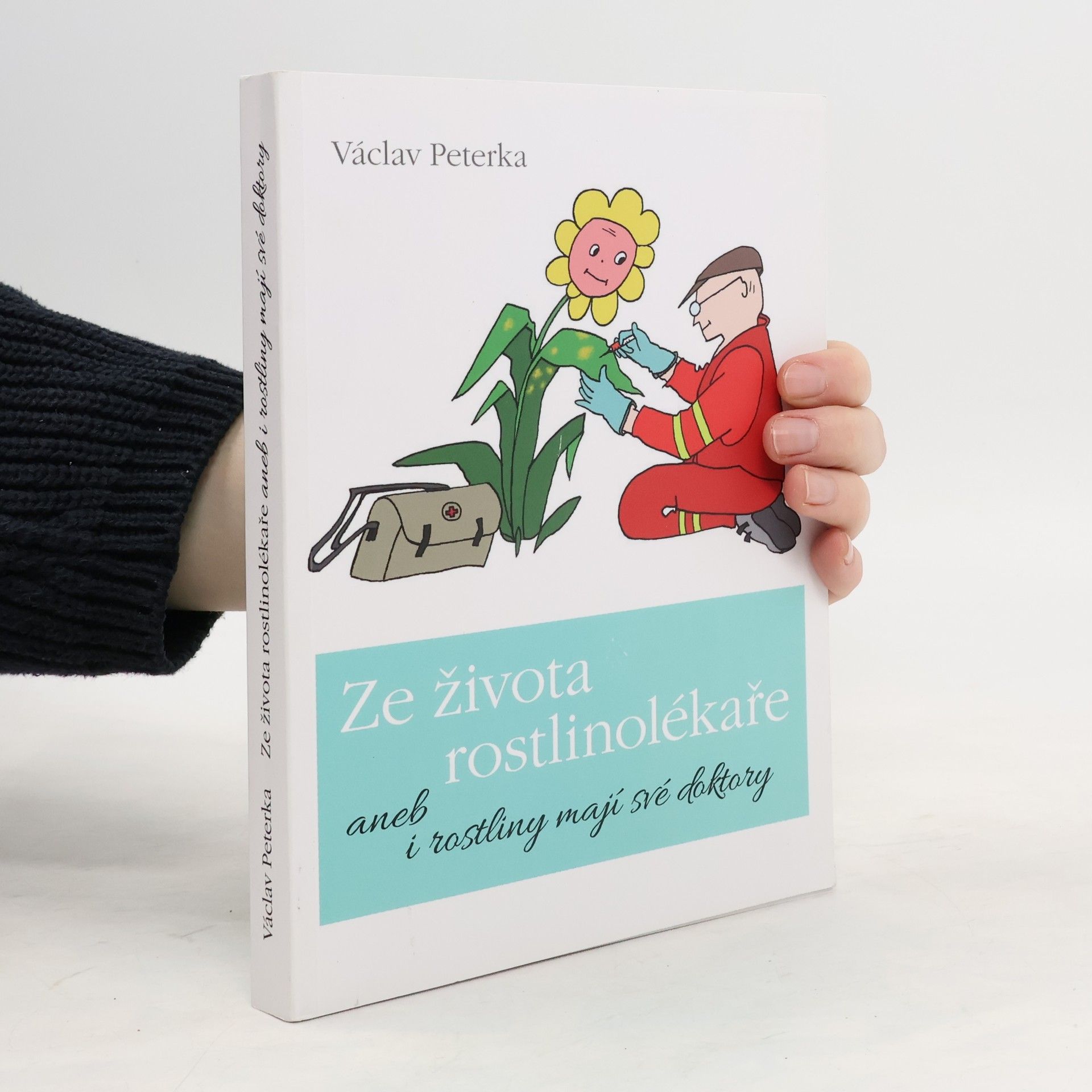 Václav Peterka Ze života rostlinolékaře aneb i rostliny mají své doktory