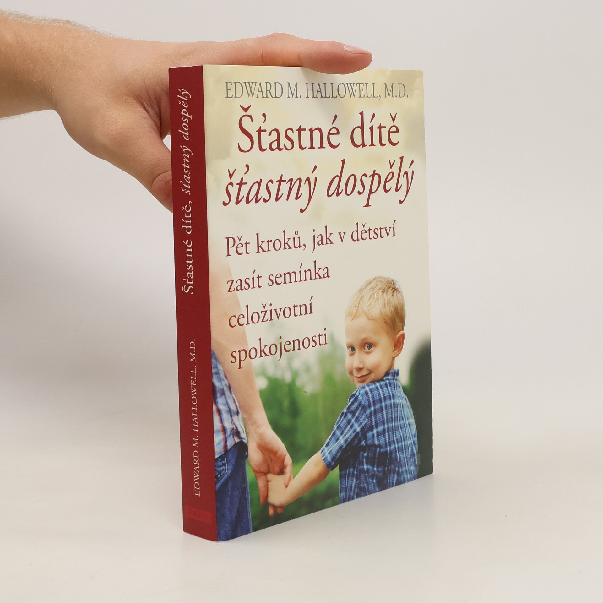 Edward Hallowell Šťastné dítě, šťastný dospělý