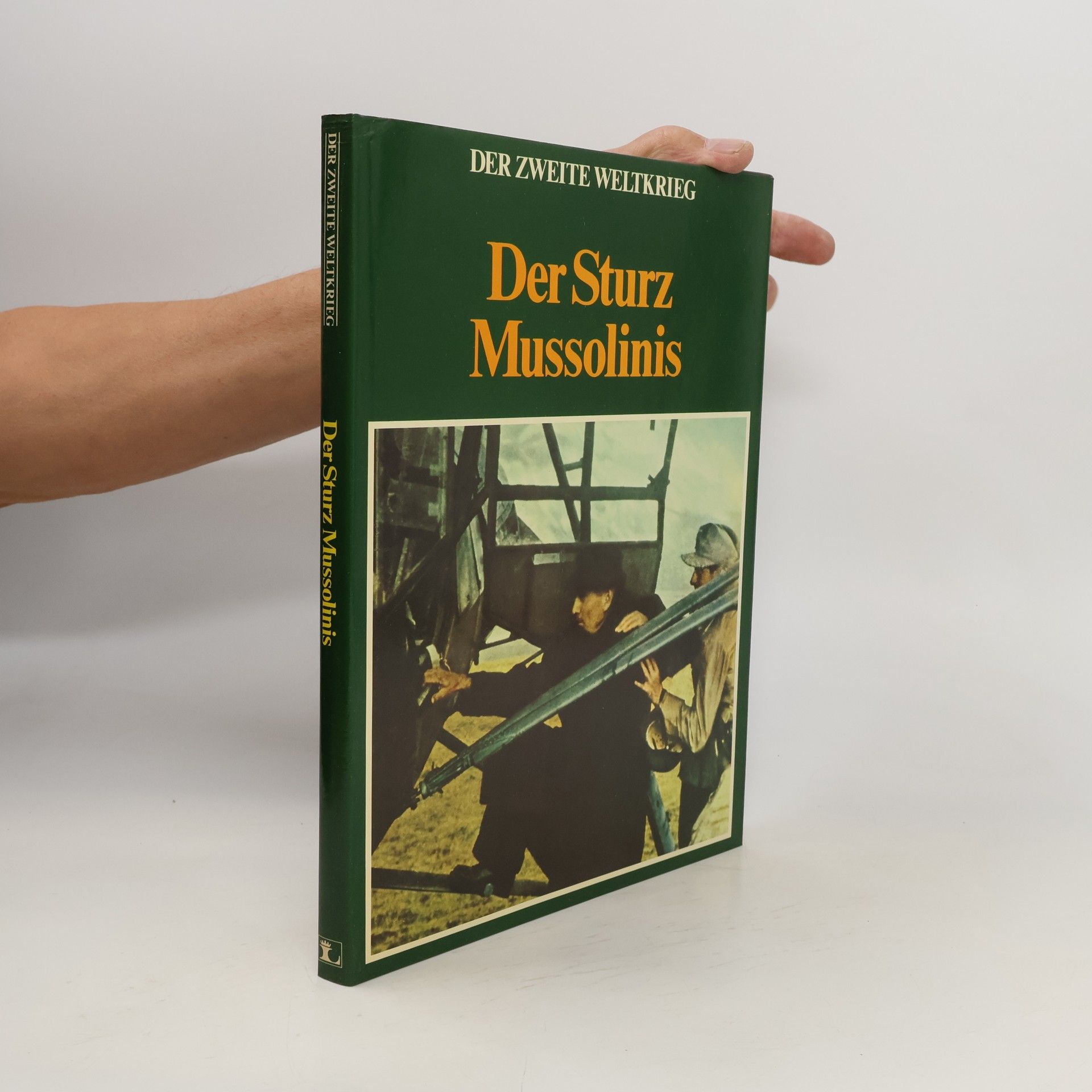 Collectif d'auteurs Der Zweite Weltkrieg. Der Sturz Mussolinis