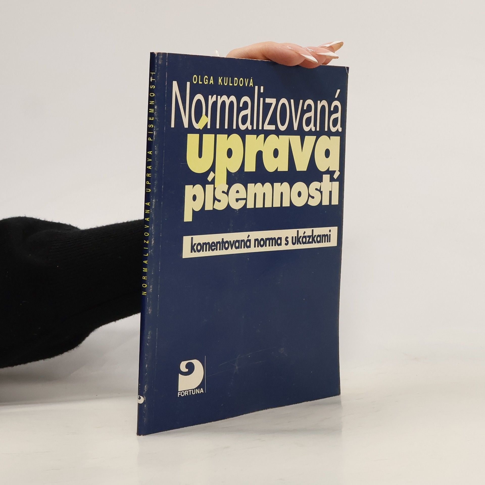 Olga Kuldová Normalizovaná úprava písemností : komentovaná norma s ukázkami