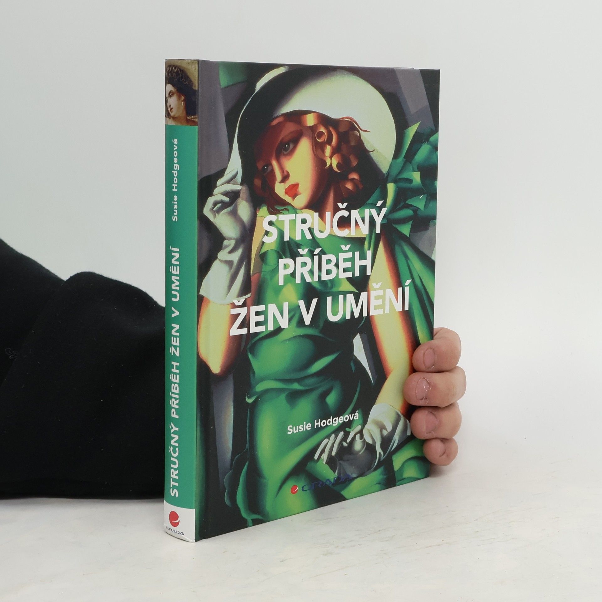 Susie Hodge Stručný příběh žen v umění : kapesní průvodce klíčovými hnutími, díly, průlomovými okamžiky a tématy