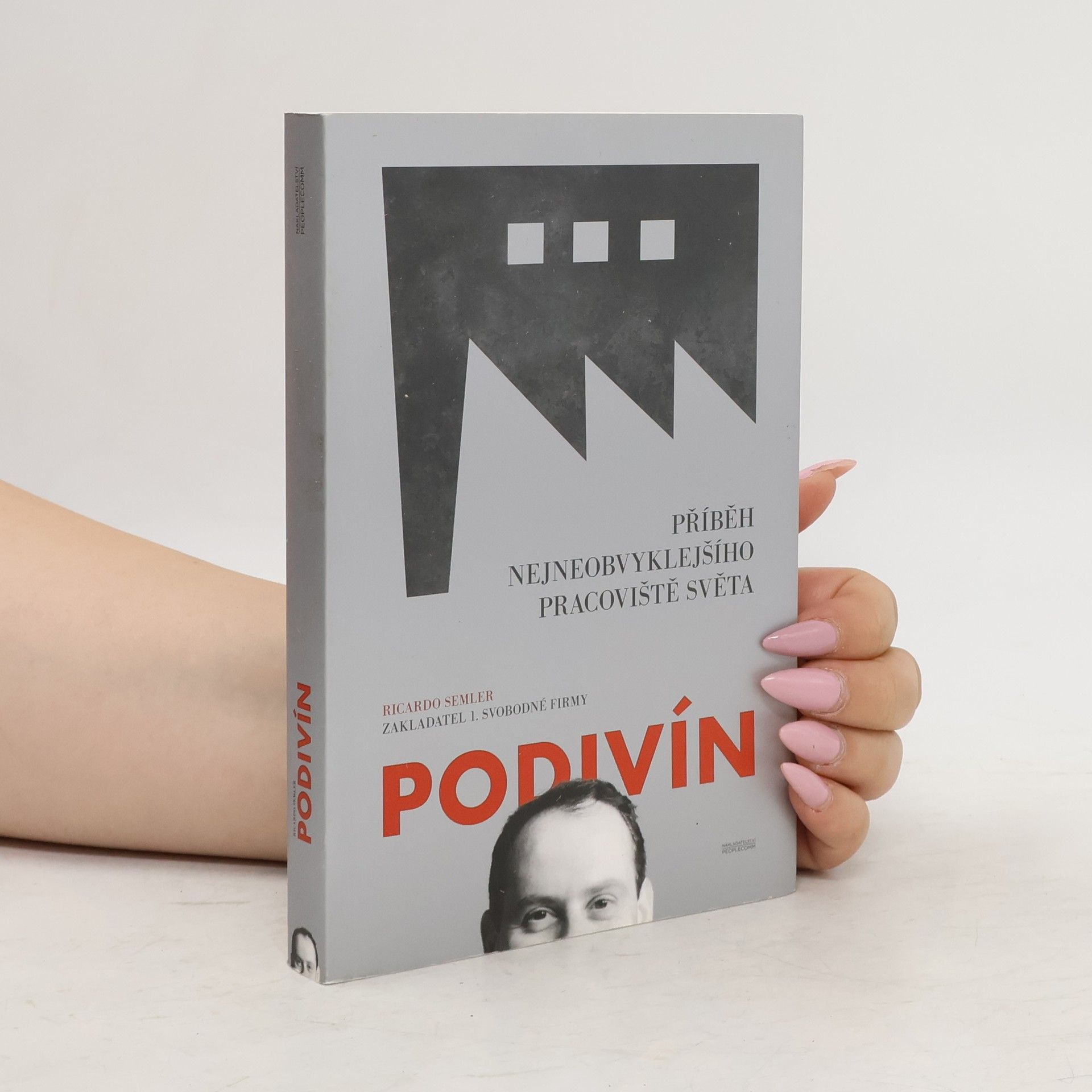 Ricardo Semler Podivín: Příběh nejneobvyklejšího pracoviště světa