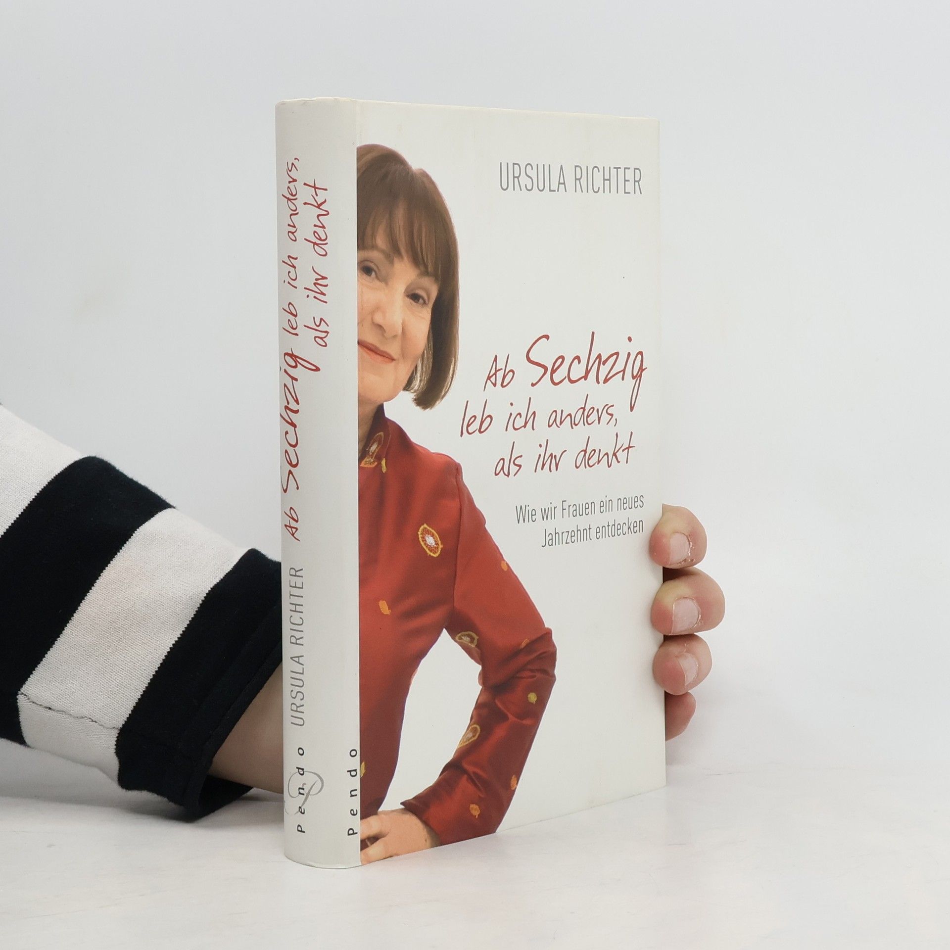 Ursula Richter Ab Sechzig leb ich anders, als ihr denkt