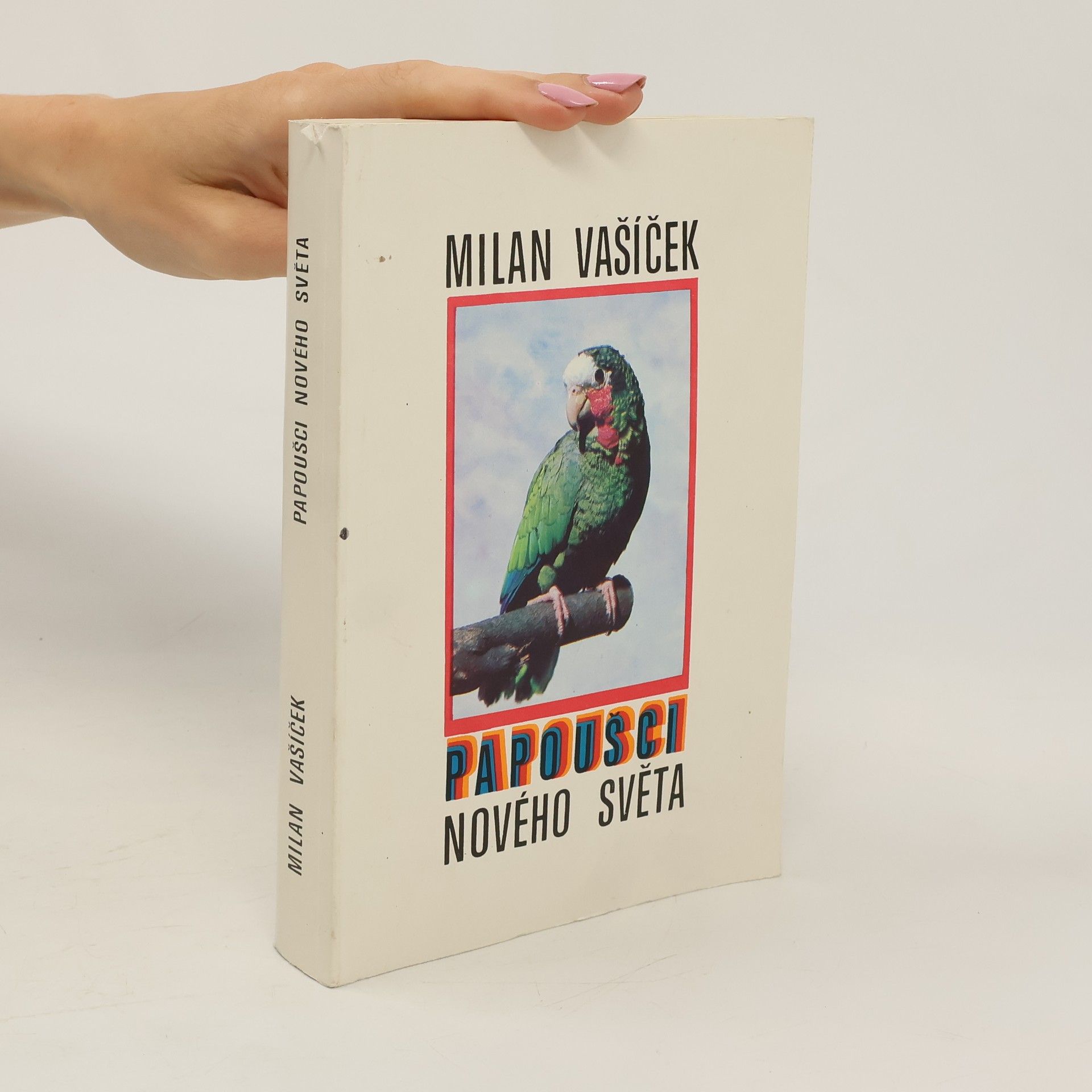 Milan Vašíček Papoušci Nového světa