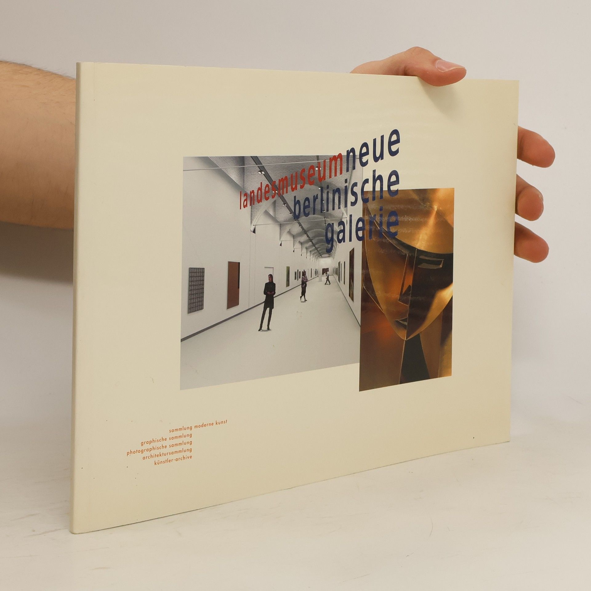 Ursula Prinz Landesmuseum neue Berlinische Galerie : Sammlung moderne Kunst, Graphische Sammlung, Photographische Sammlung, Architektursammlung, Künstler-Archive
