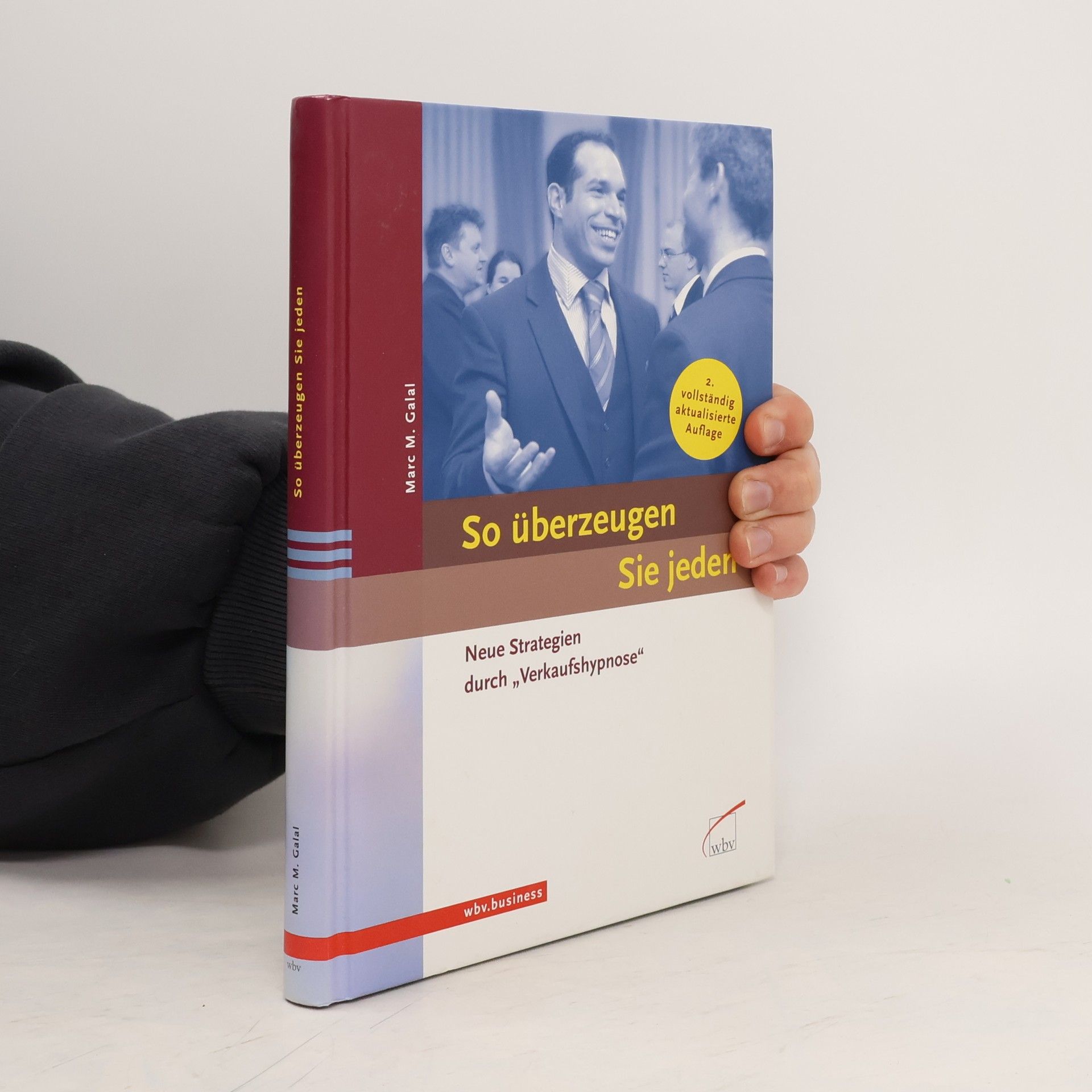 Marc M. Galal So überzeugen Sie jeden