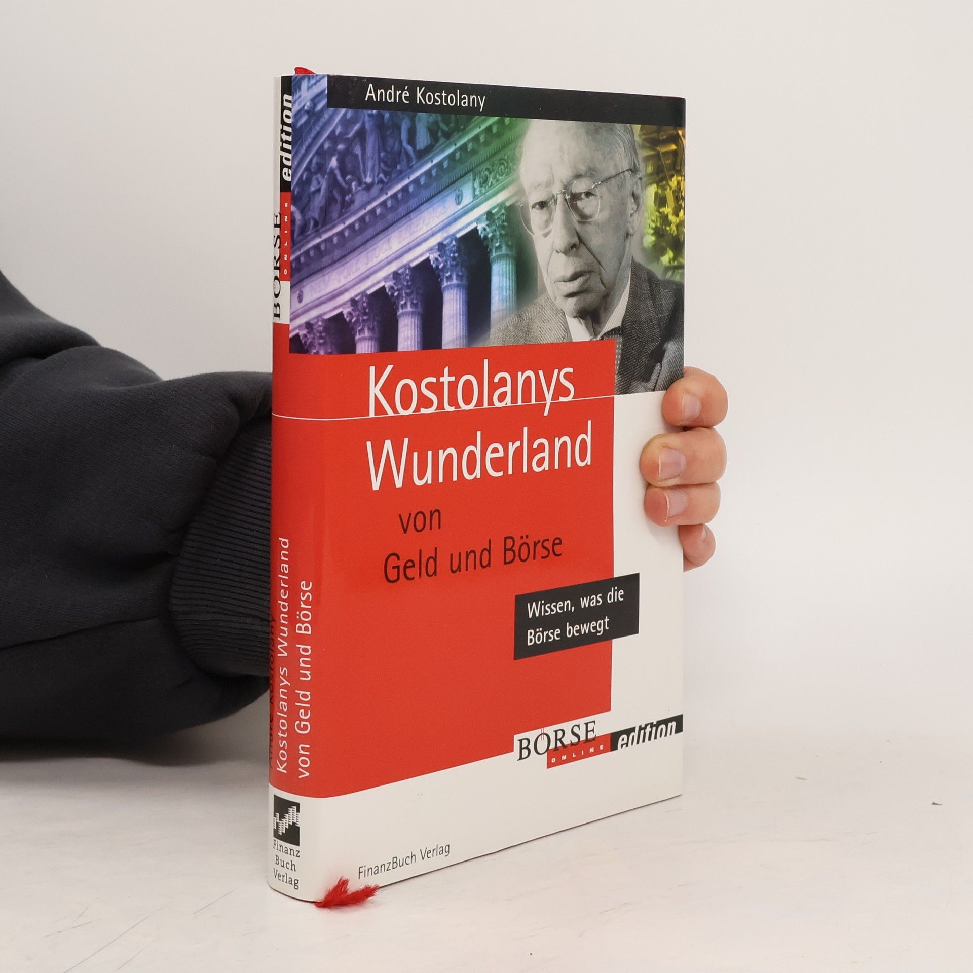 André Kostolany Kostolanys Wunderland von Geld und Börse