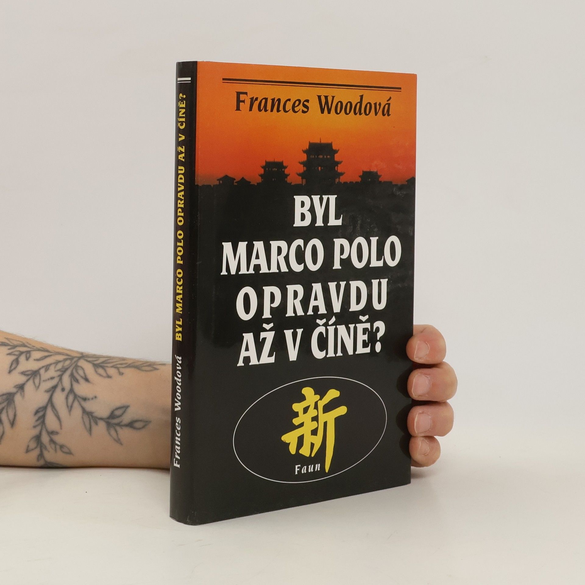 Frances Wood Byl Marco Polo opravdu až v Číně?