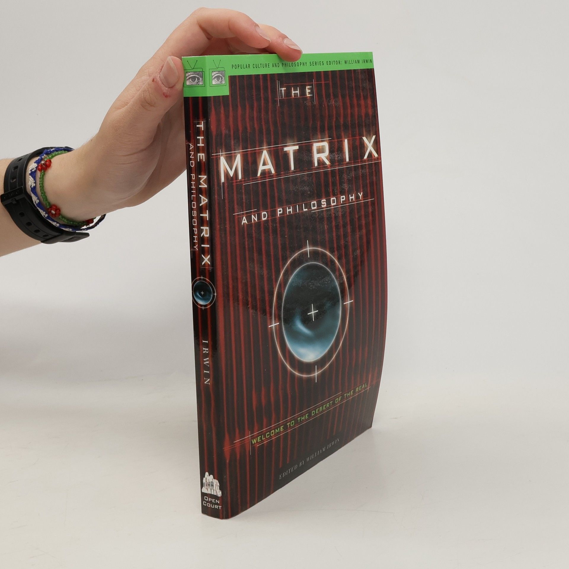 William Irwin The Matrix and Philosophy