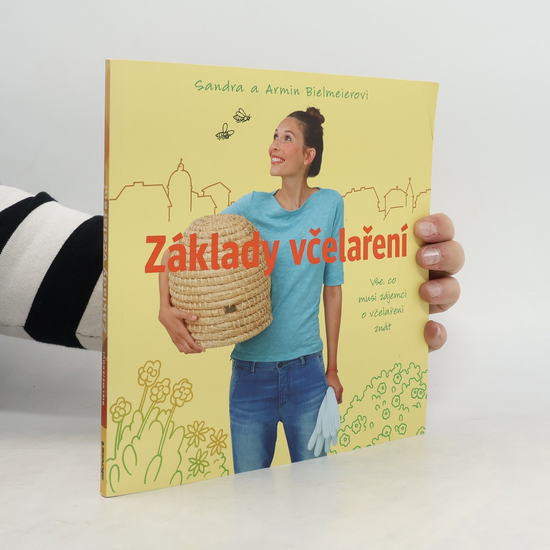 Sandra Bielmeier Základy včelaření - Vše, co musí zájemci o včelaření znát