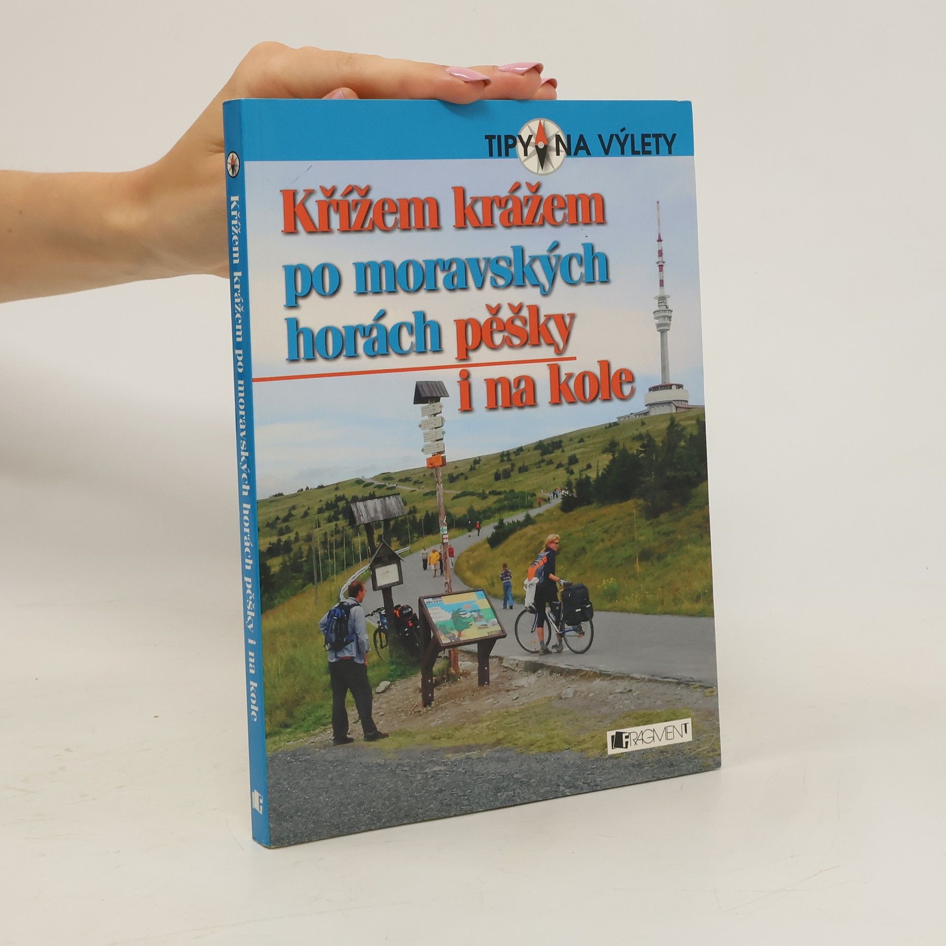 Collectif d'auteurs Křížem krážem po moravských horách: Pěšky i na kole