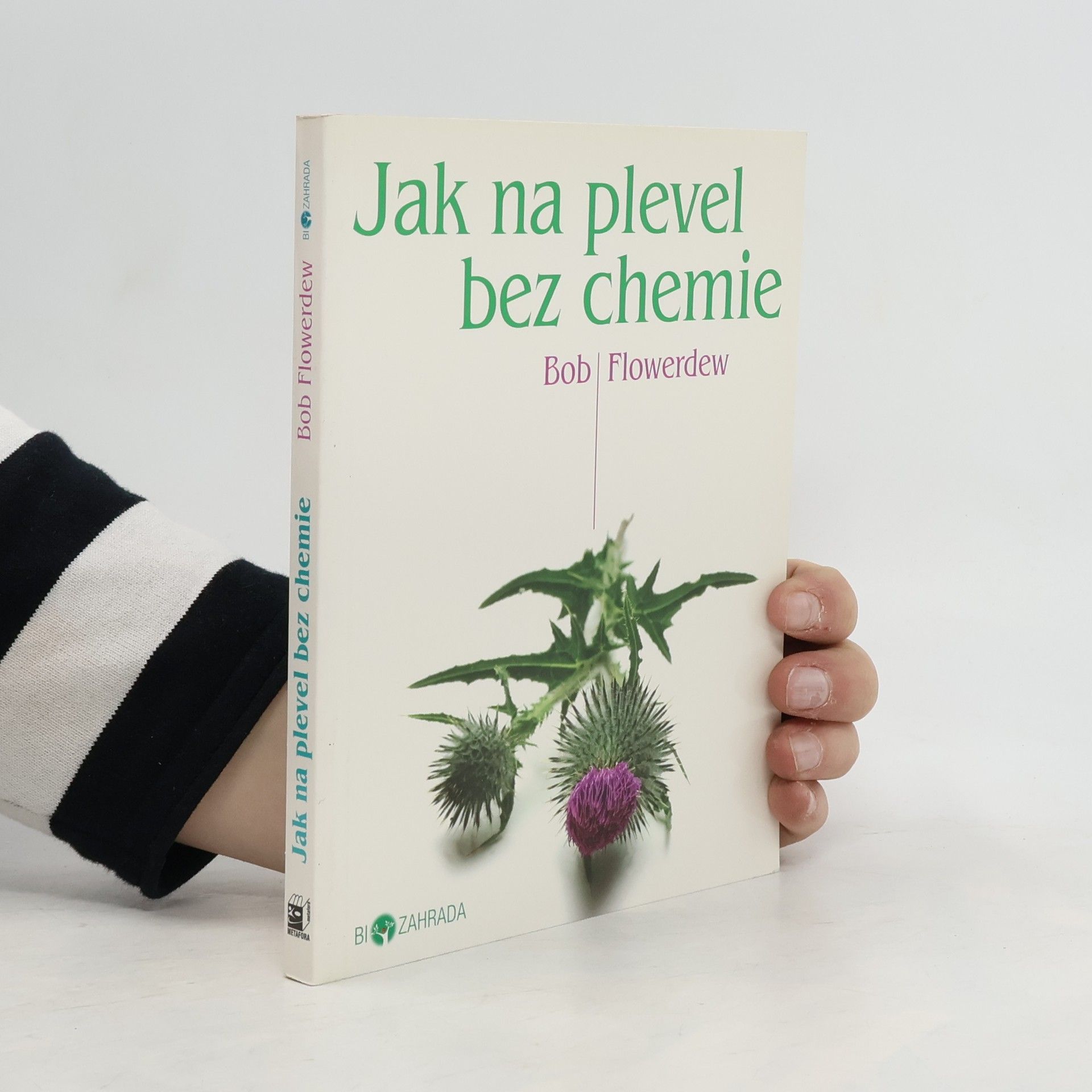 Bob Flowerdew Jak na plevel bez chemie