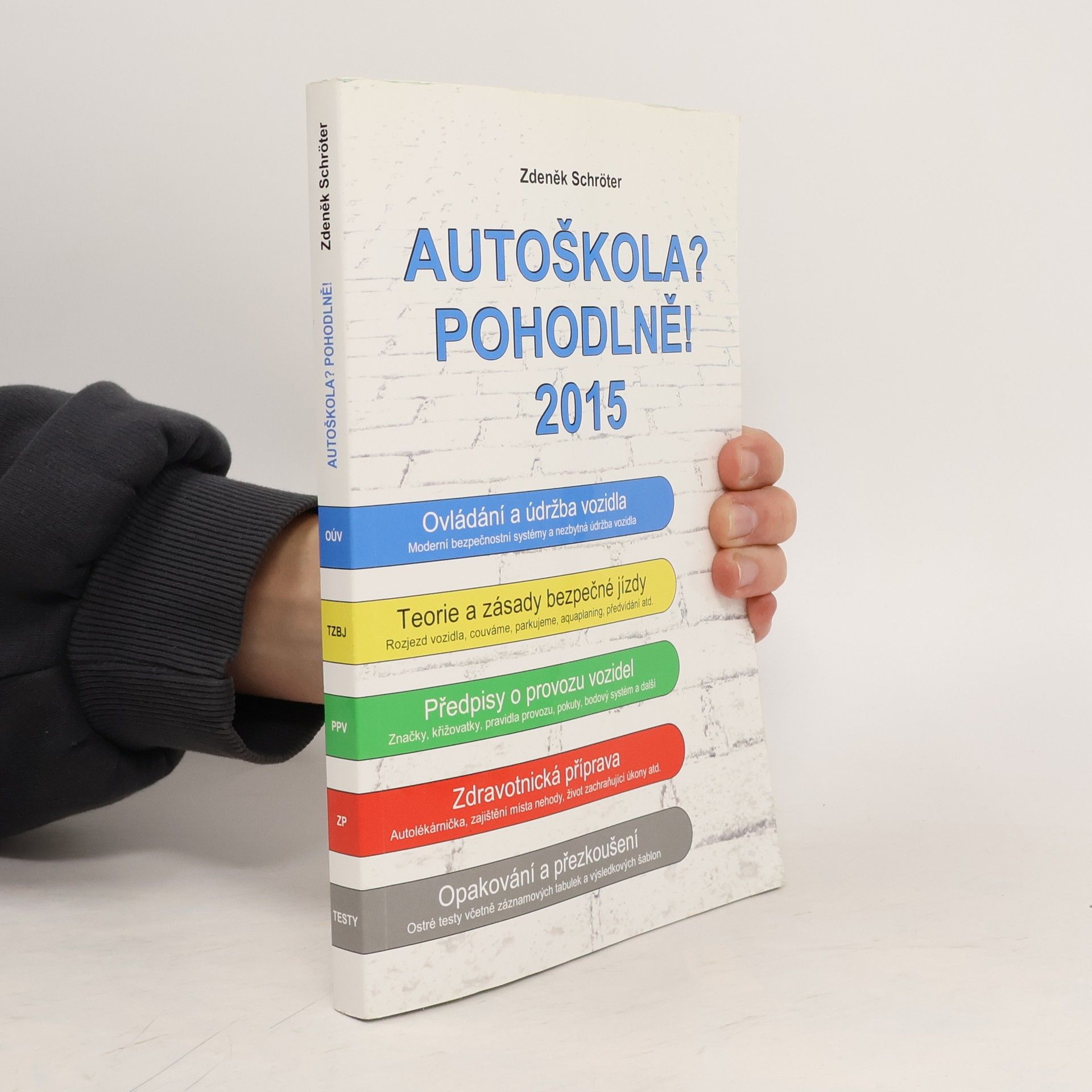 Zdeněk Schröter Autoškola? Pohodlně! 2015