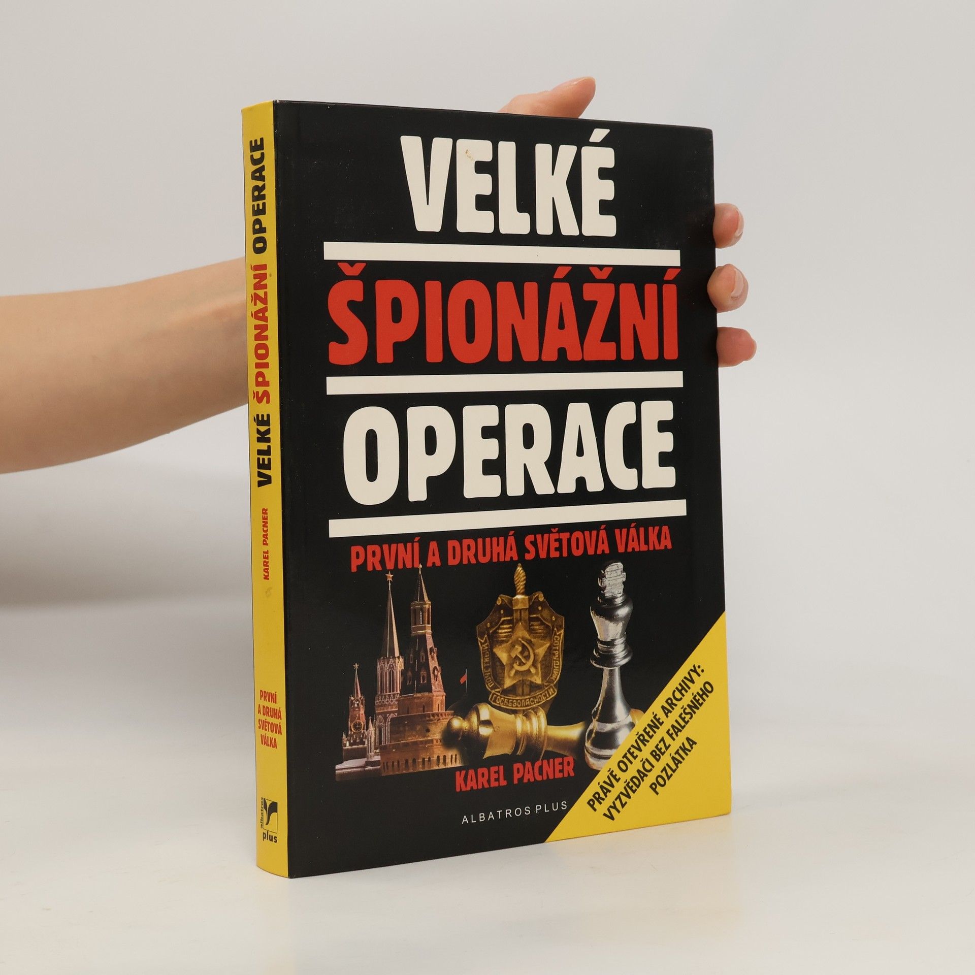Karel Pacner Velké špionážní operace: První a druhá světová válka