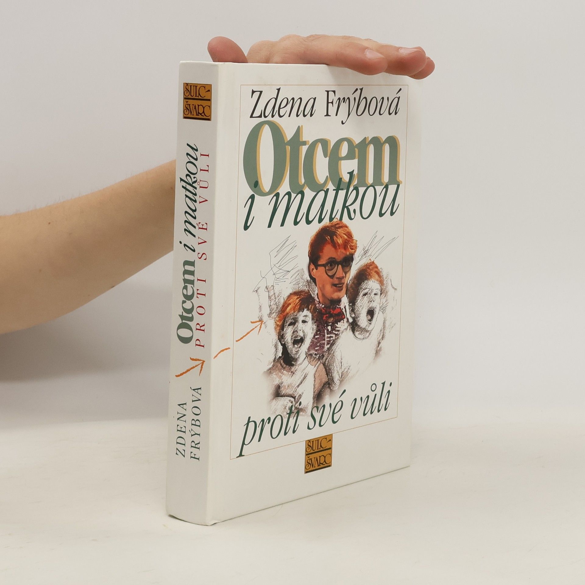 Zdena Frýbová Otcem i matkou proti své vůli
