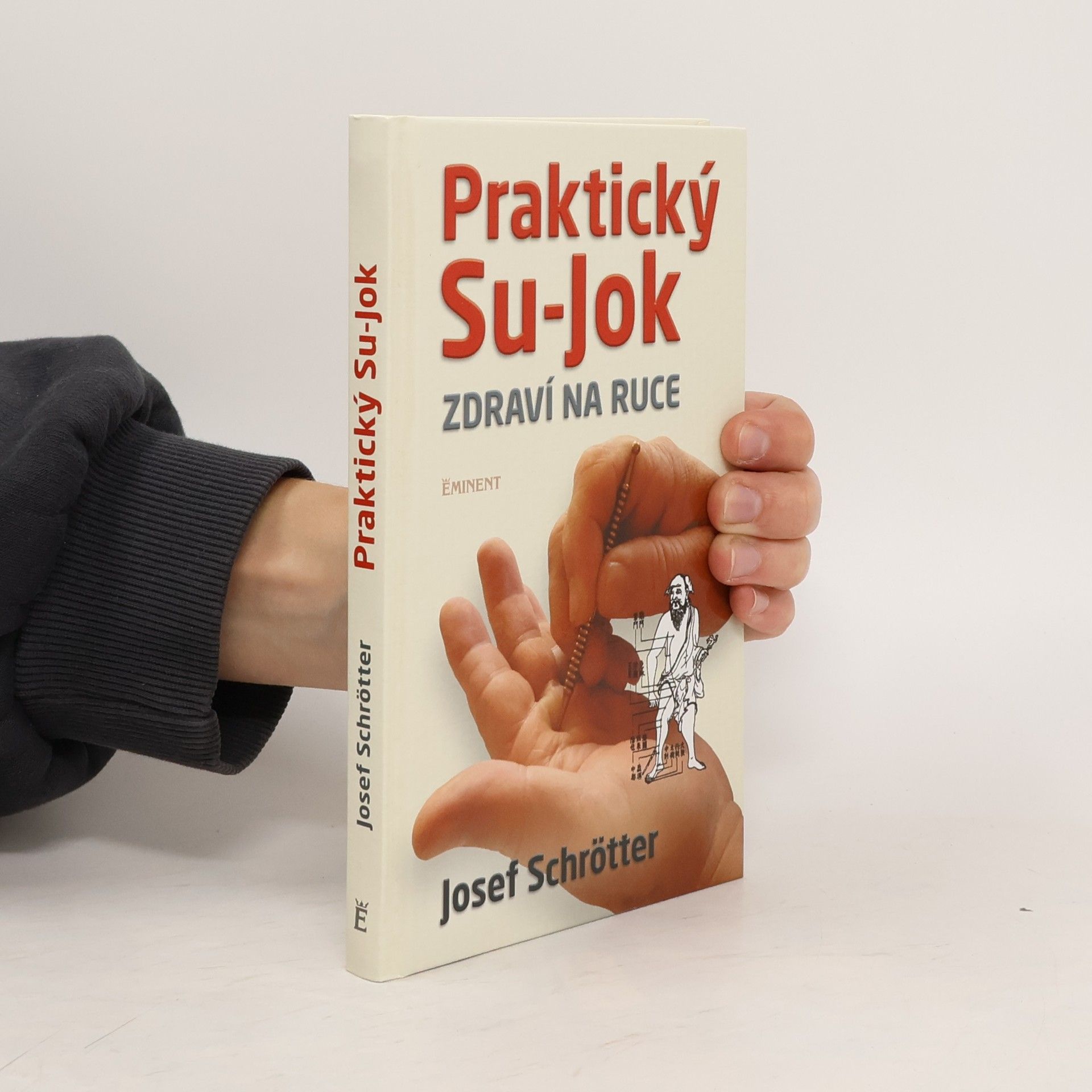 Josef Schrötter Praktický Su-Jok : zdraví na ruce