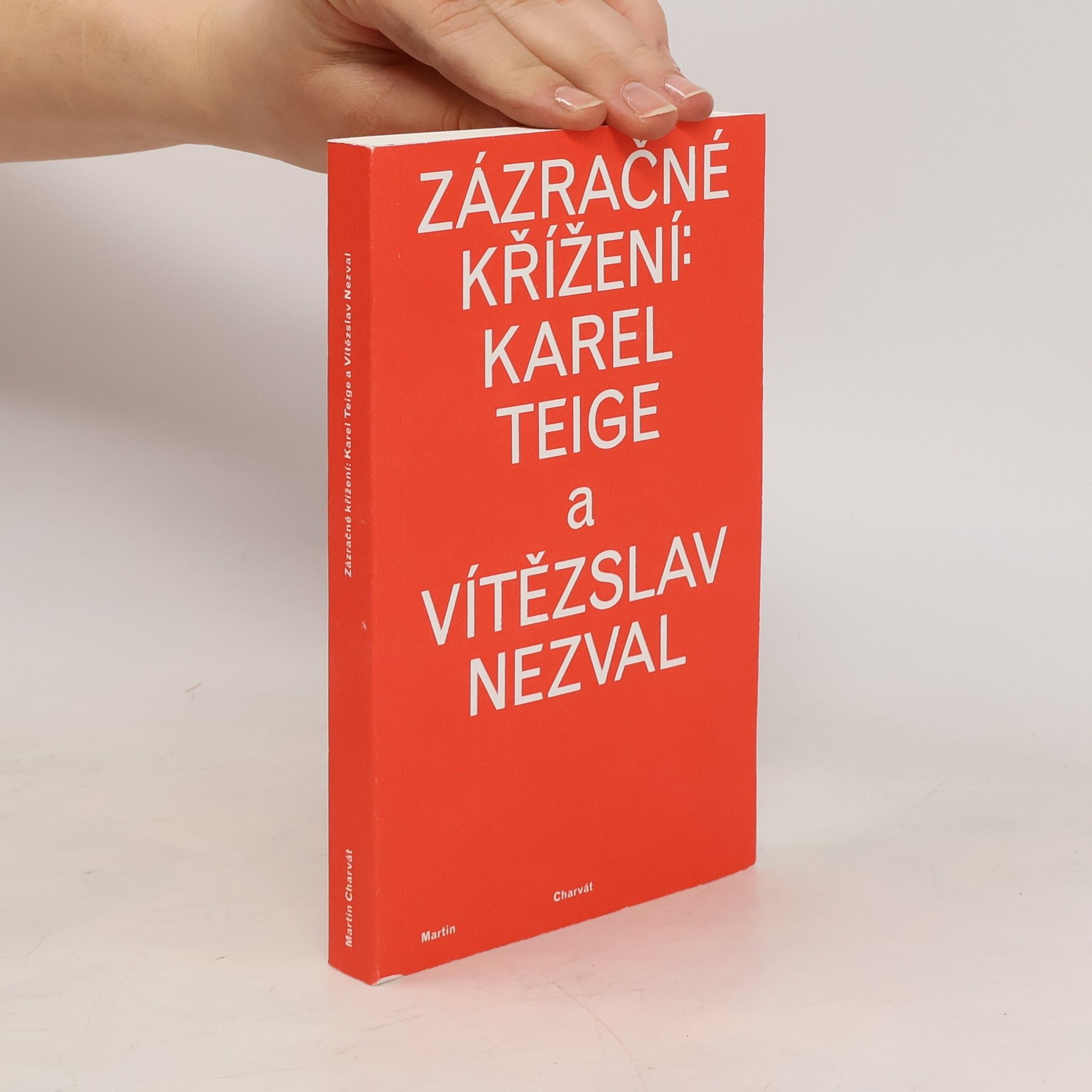 Martin Charvát Zázračné křížení: Karel Teige a Vítězslav Nezval