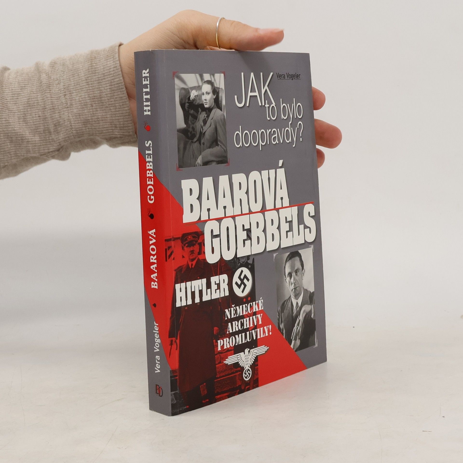 Vera Vogeler Jak to bylo doopravdy? Baarová, Goebbels, Hitler