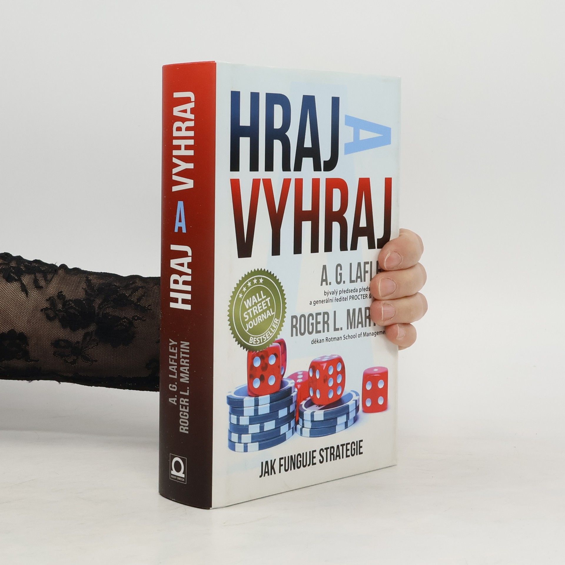 A. G. Alan G. Lafley Hraj a vyhraj. Jak funguje strategie