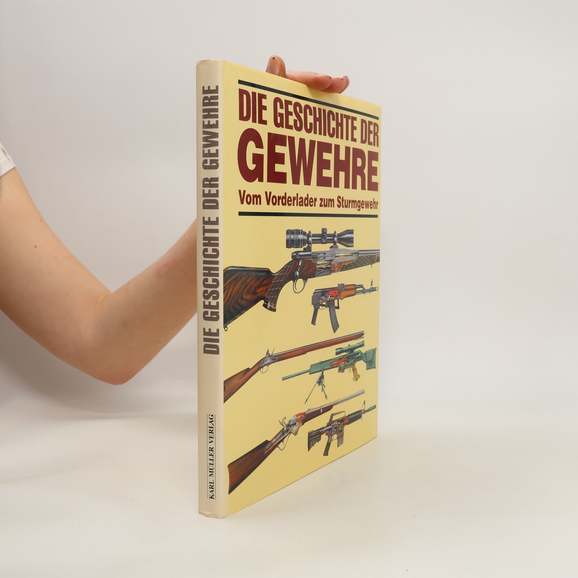 Roger Ford Die Geschichte der Gewehre. Vom Vorderlader zum Sturmgewehr
