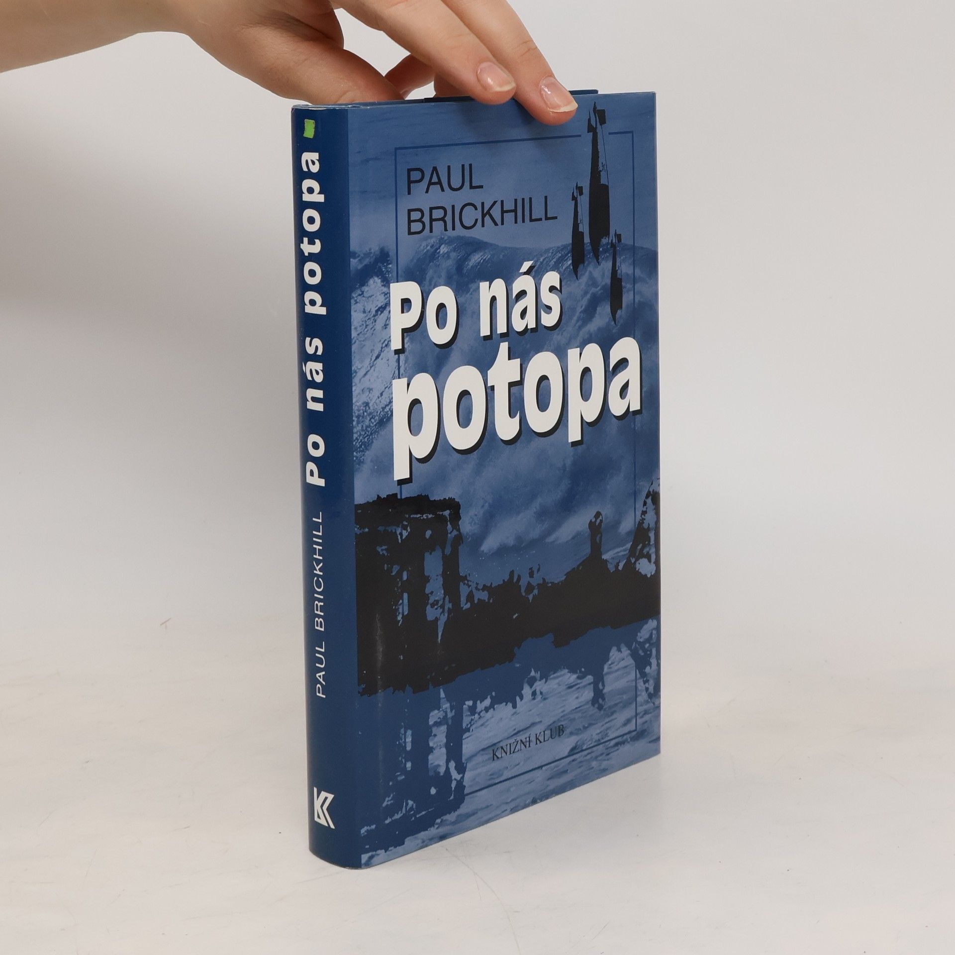 Paul Brickhill Po nás potopa