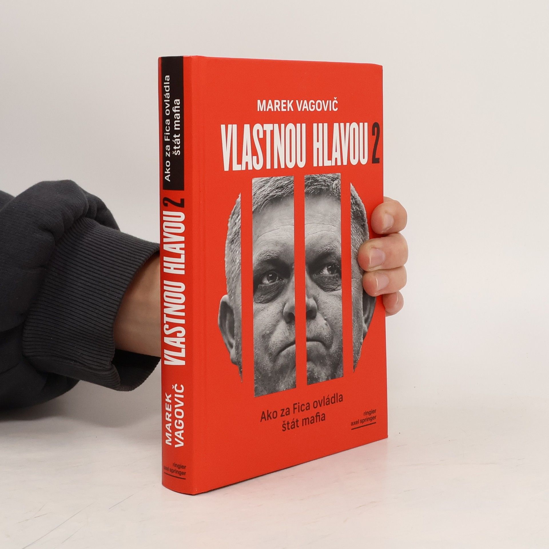 Marek Vagovič Vlastnou hlavou 2. Ako za Fica ovládla štát mafia
