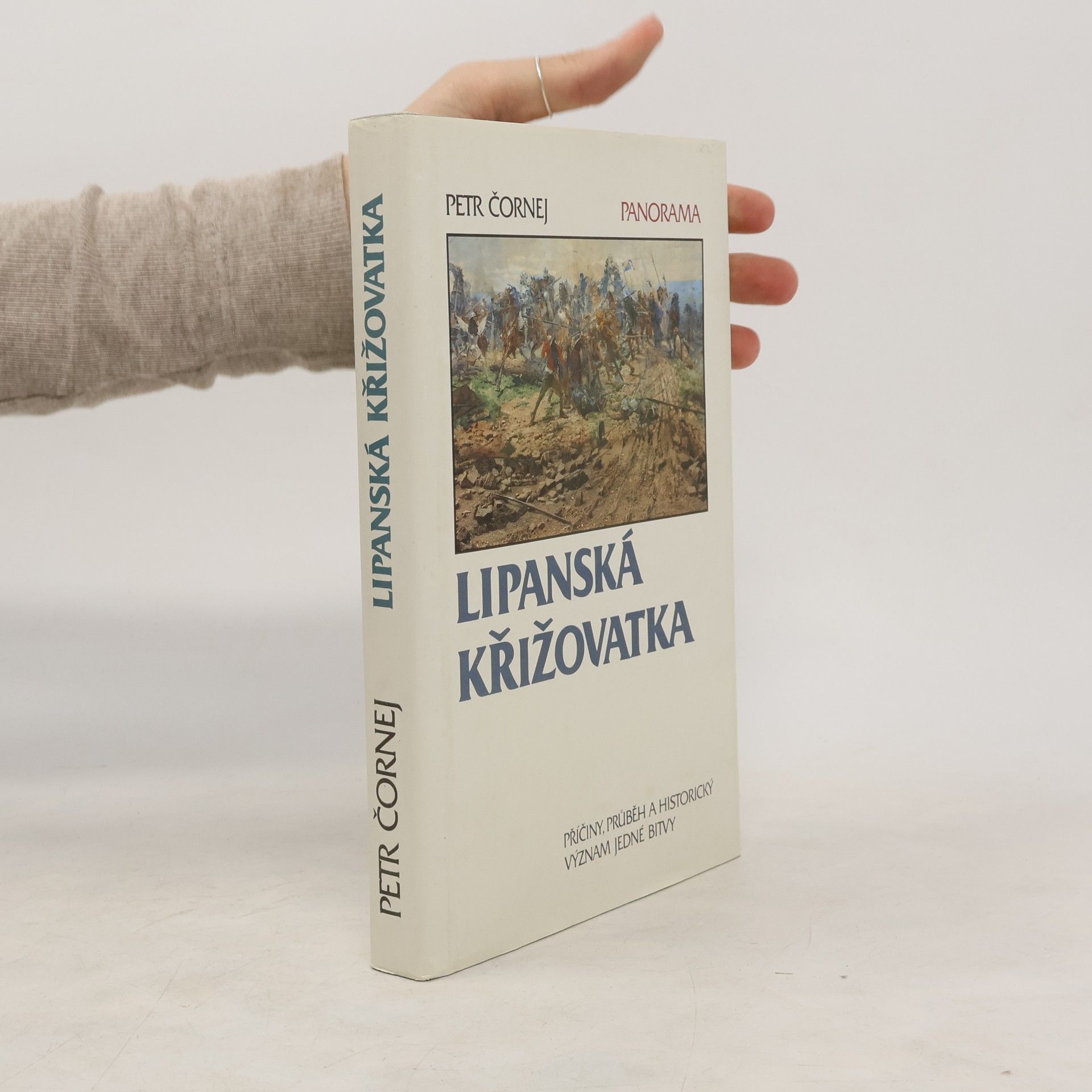 Petr Čornej Lipanská křižovatka. Příčiny, průběh a historický význam jedné bitvy