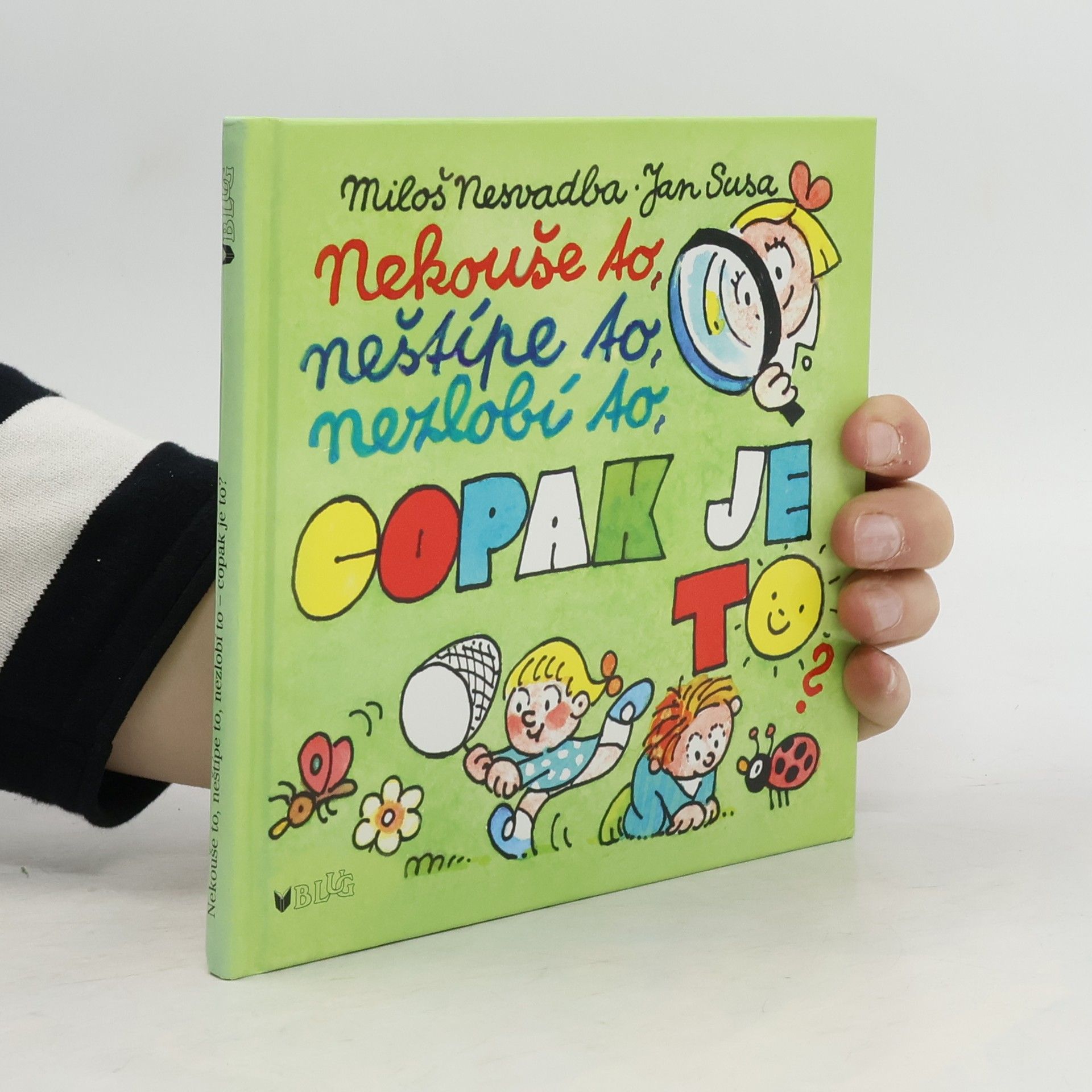 Nekouše to, neštípe to, nezlobí to, copak je to?