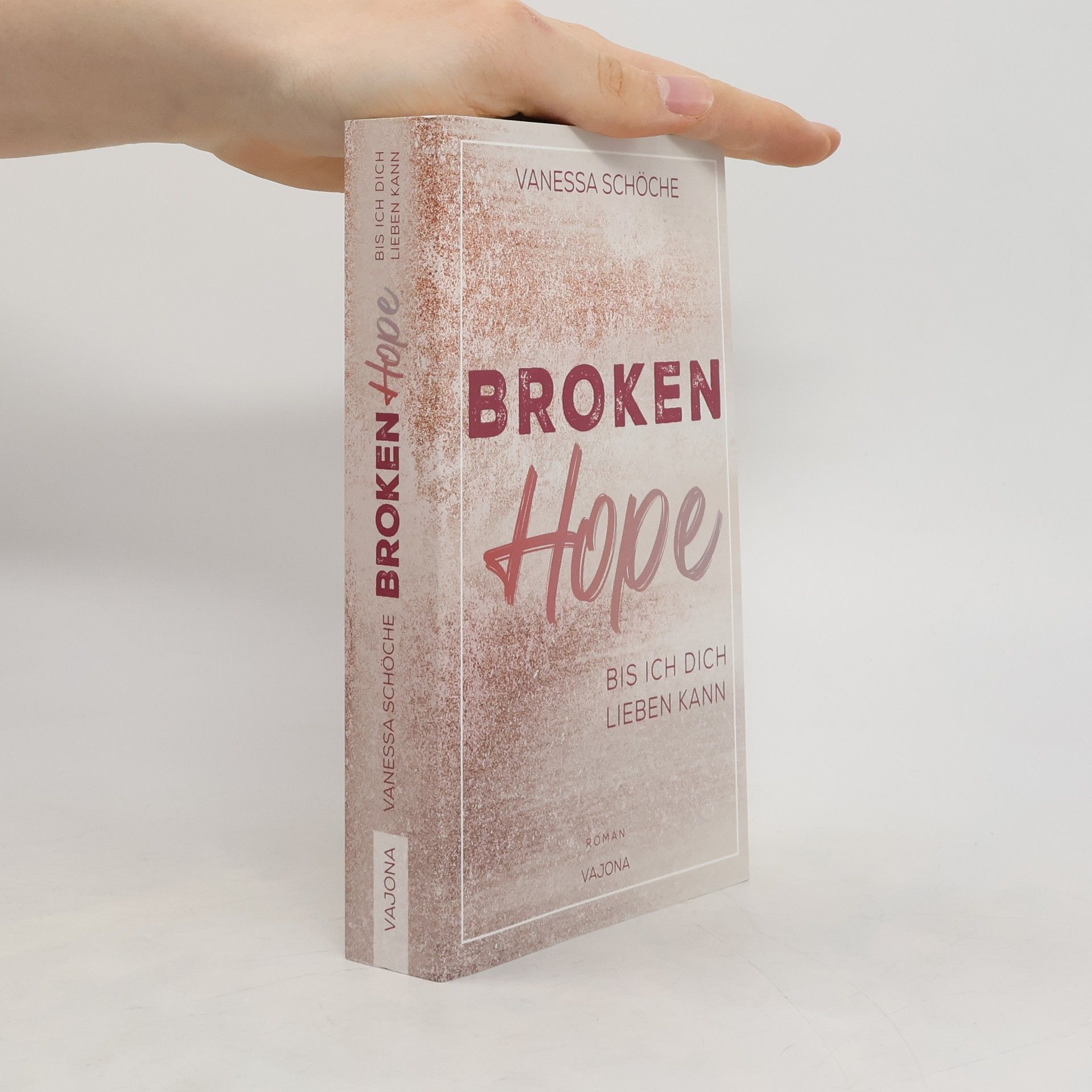 Vanessa Schöche BROKEN Hope - Bis ich dich lieben kann