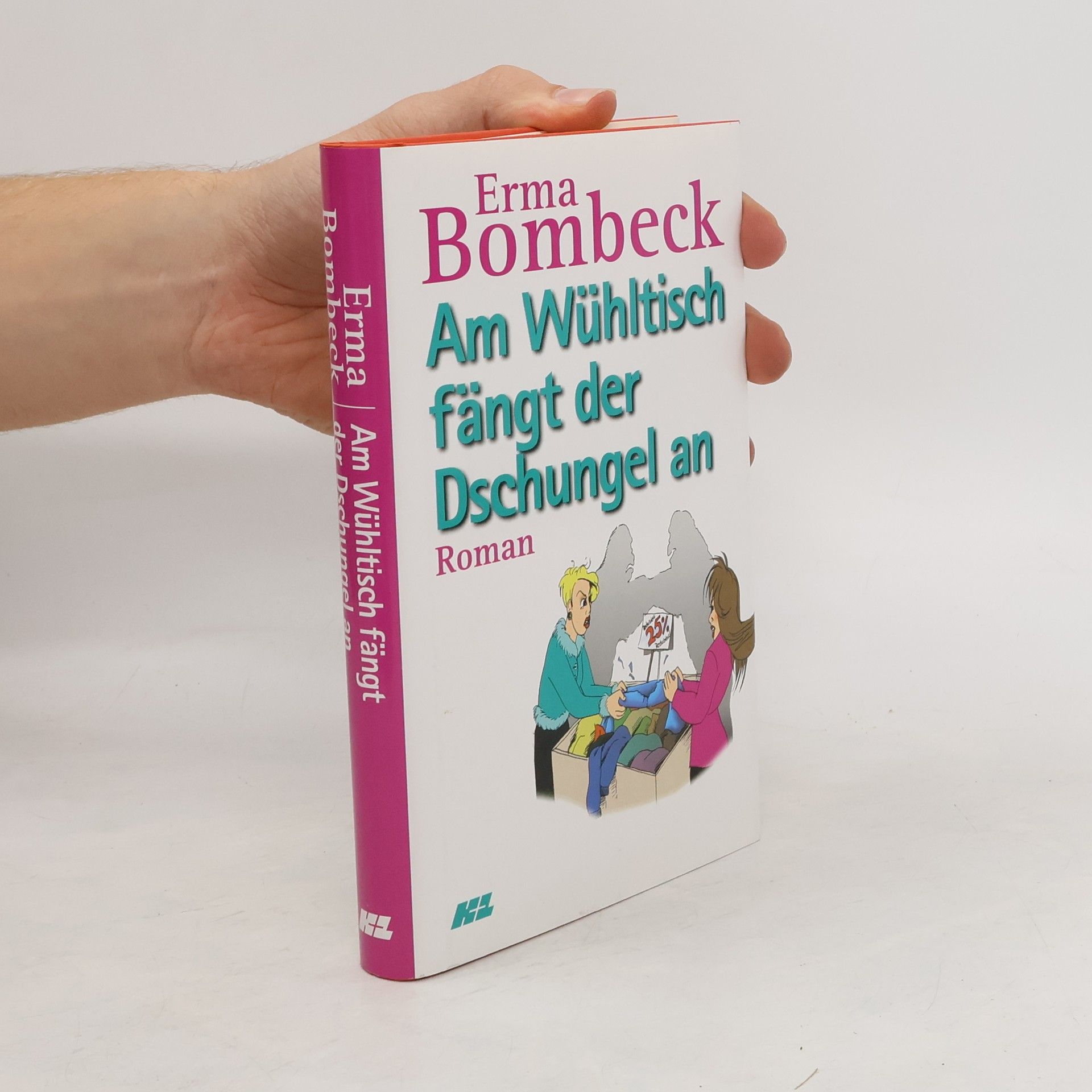 Erma Bonbeck Am Wühltisch fängt der Dschungel an