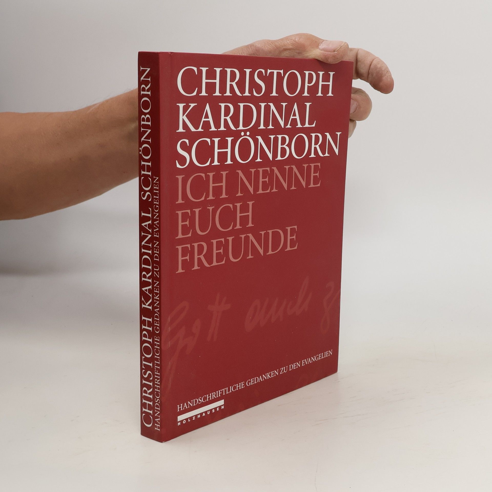 Christoph Schönborn Ich nenne Euch Freunde