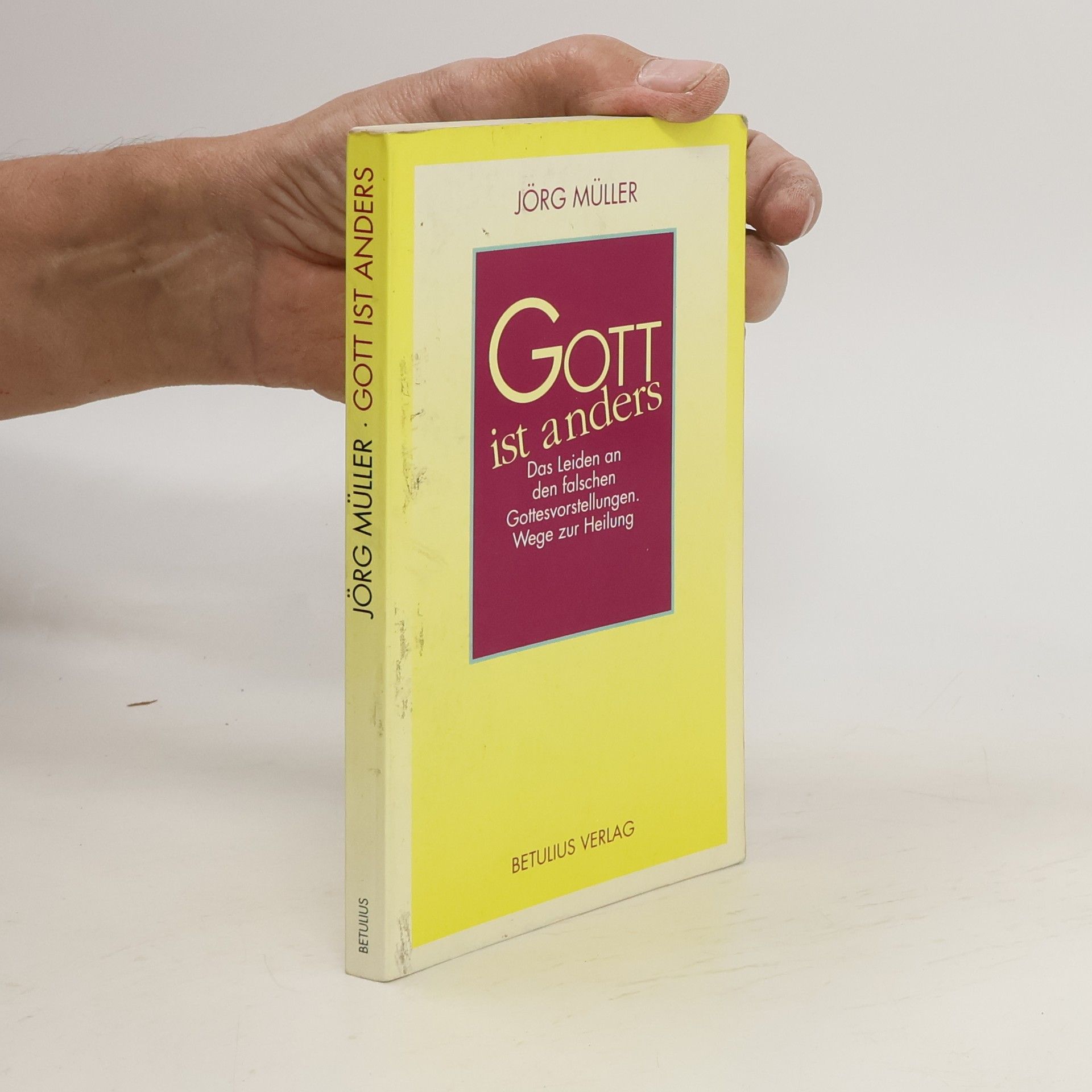 Jürg Müller Gott ist anders : das Leiden an den falschen Gottesvorstellungen