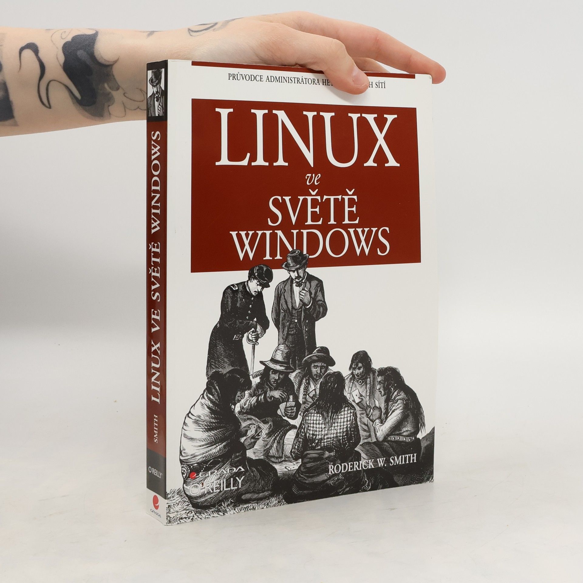 Roderick W. Smith Linux ve světě Windows : průvodce administrátora heterogenních sítí