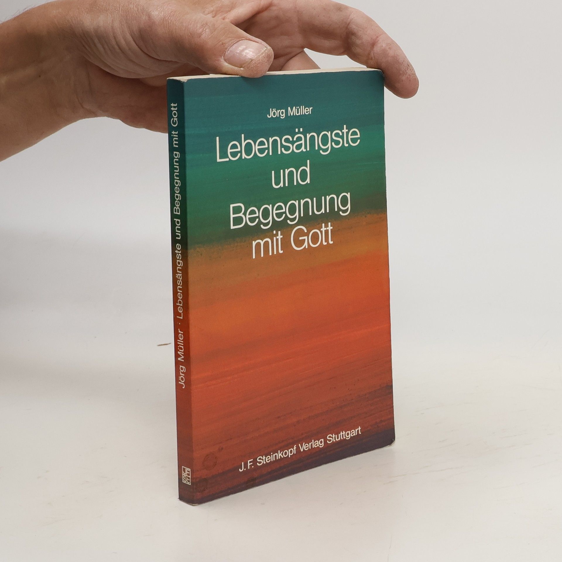 Jürg Müller Lebensängste und Begegnung mit Gott