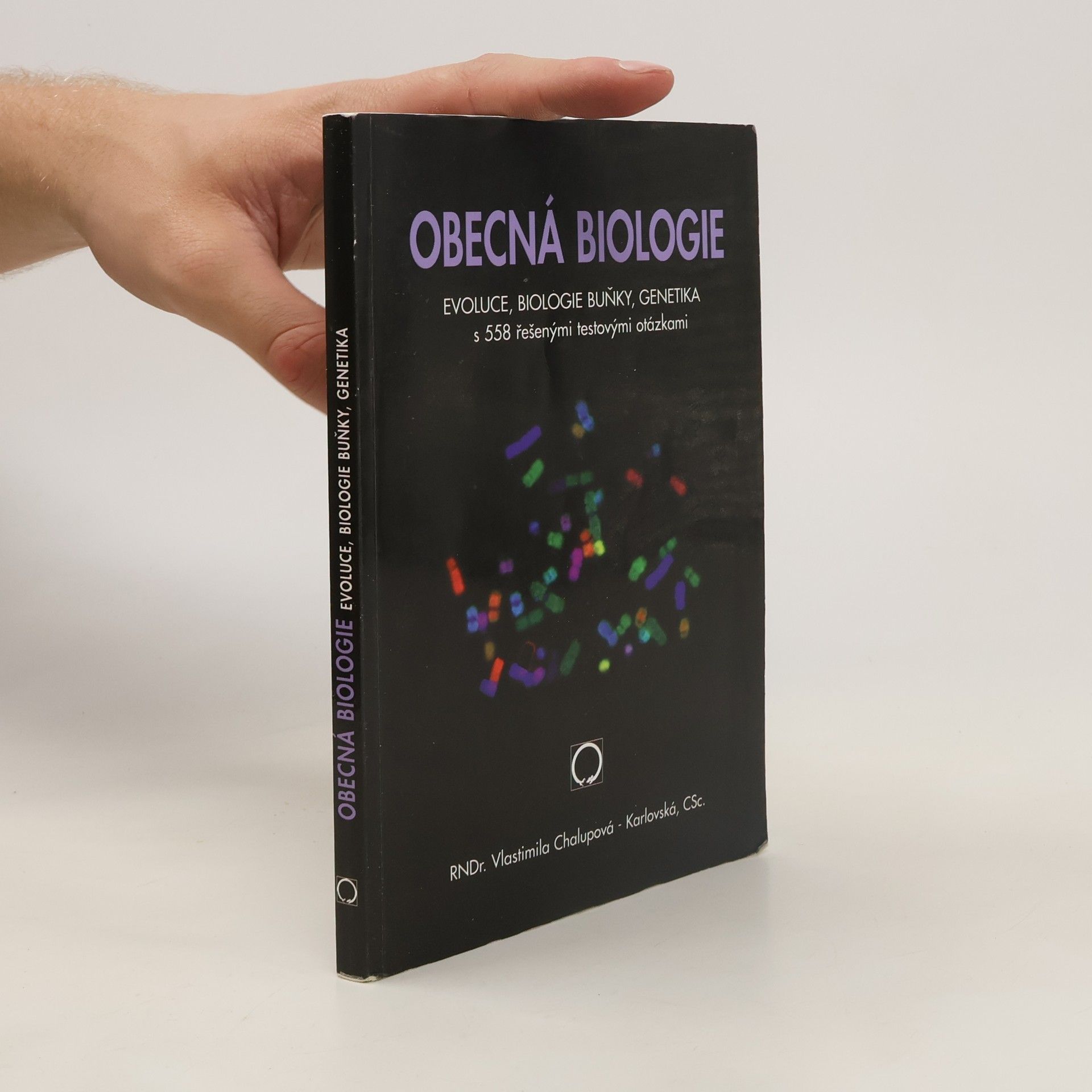 Vlastimila Chalupová Karlovská Obecná biologie : evoluce, biologie buňky, genetika s 558 řešenými testovými otázkami : středoškolská učebnice