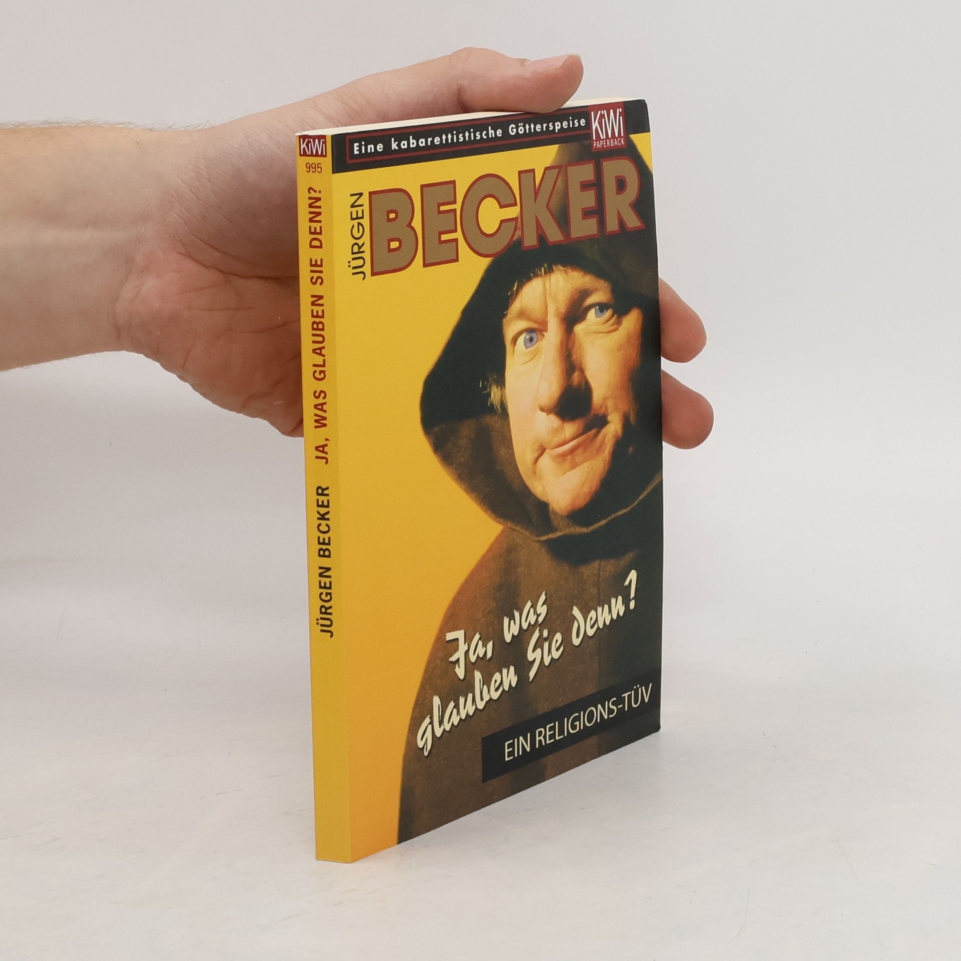 Jürgen Becker Ja, was glauben Sie denn?