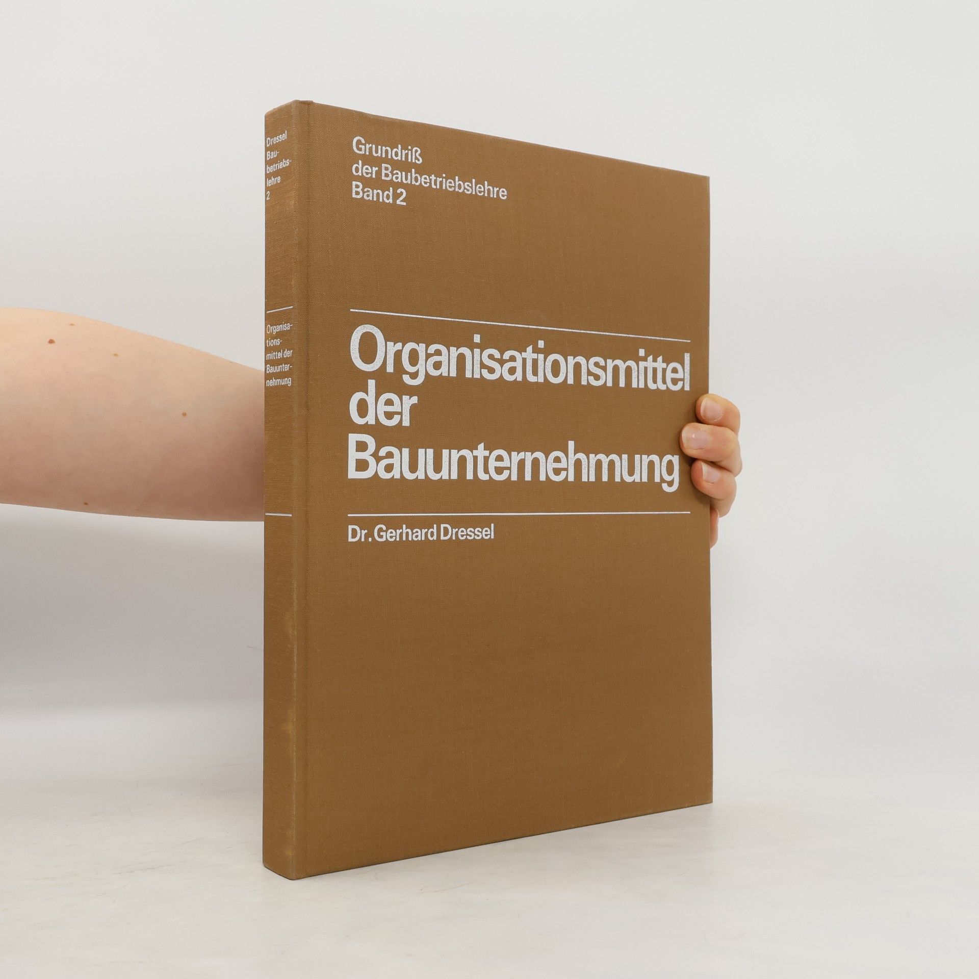 Gerhard Dressel Organisationsmittel der Bauunternehmung
