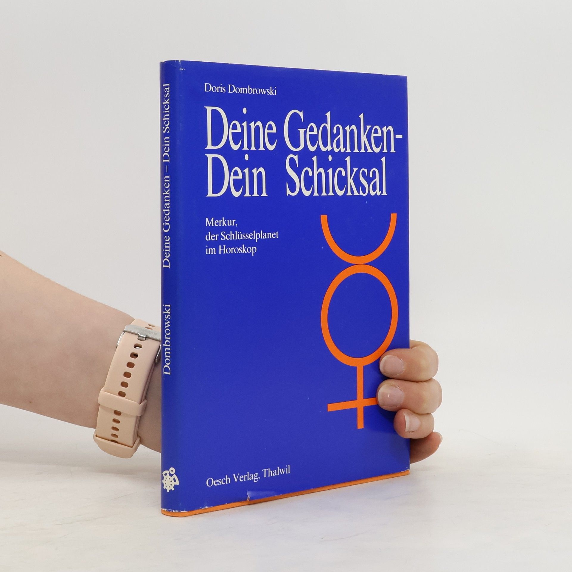 Doris Dombrowski Deine Gedanken, dein Schicksal