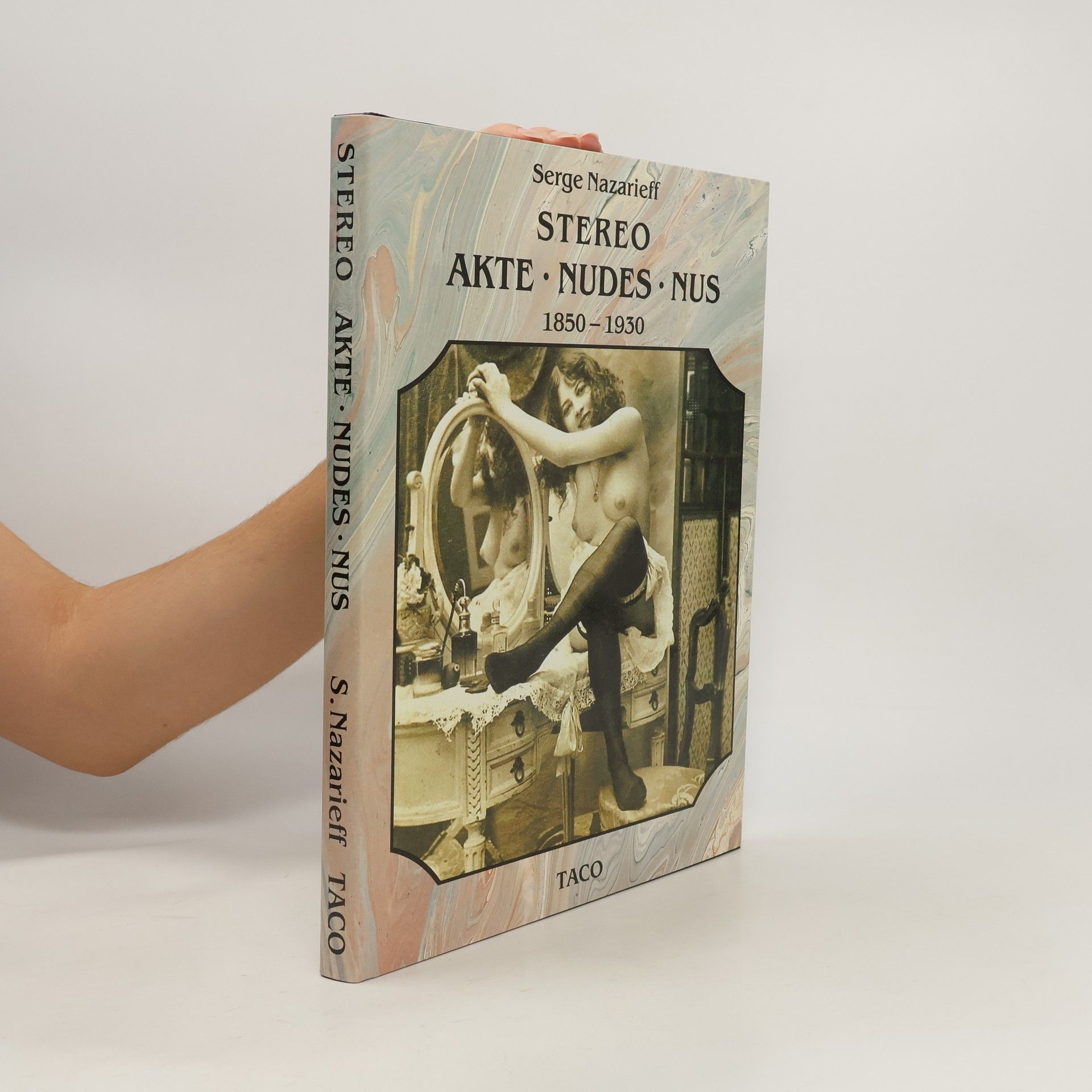 Serge Nazarieff Stereo. Akte, nudes, nus 1850-1930