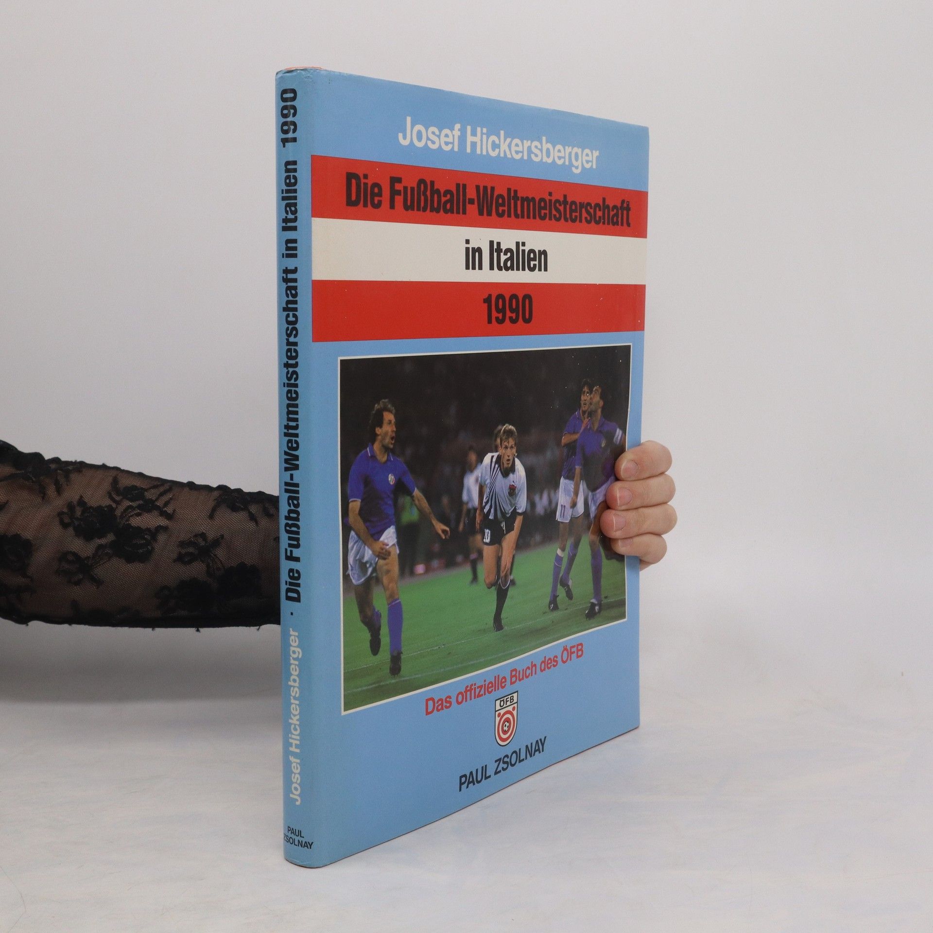 Josef Hickersberger Die Fussball-Weltmeisterschaft in Italien 1990